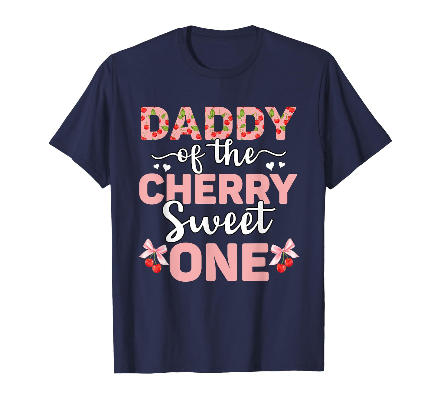 Daddy Of The Cherry Sweet One 1st Birthday Cherry Lover T-Shirt
