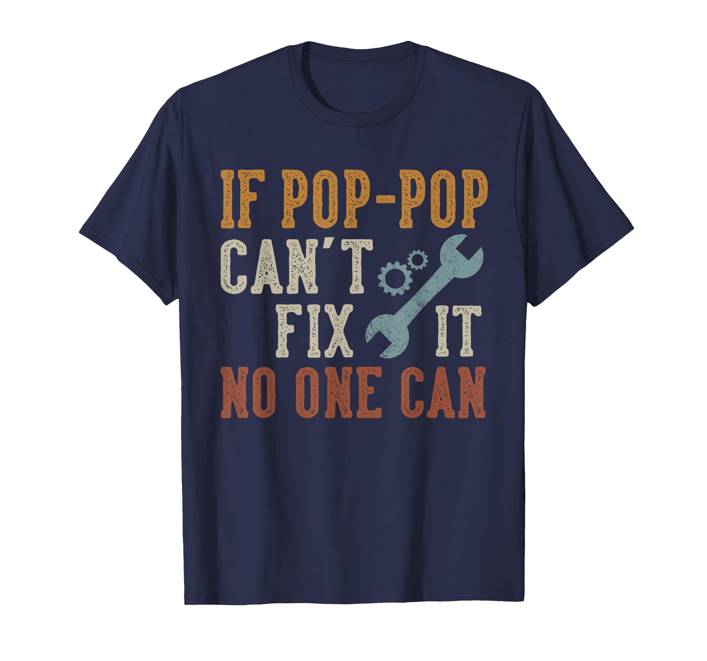 If Pop-Pop Can't Fix It No One Can Funny PopPop Father's Day T-Shirt