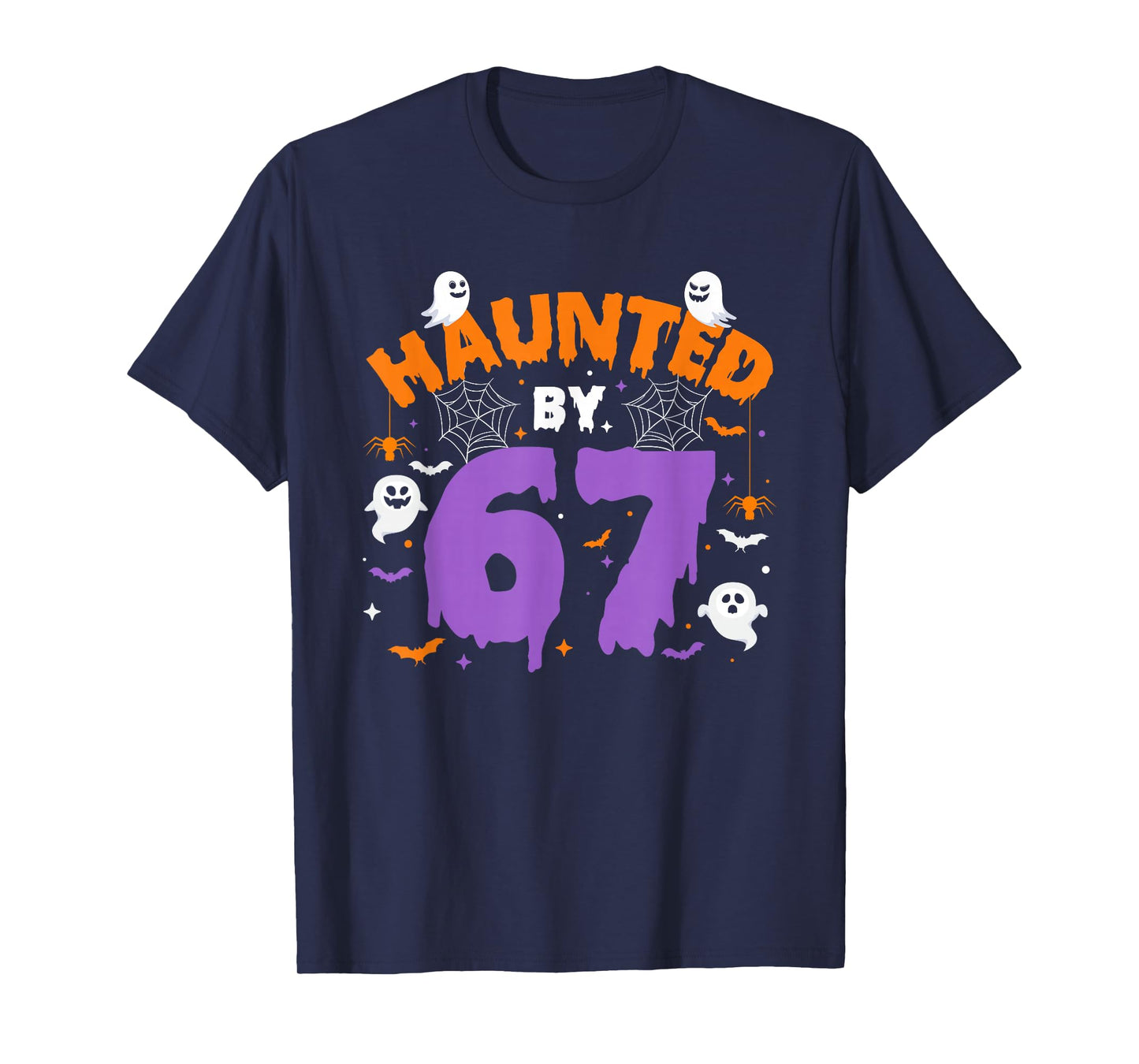 Haunted by 67 Funny Halloween Costume 6 7 Ghost Halloween T-Shirt