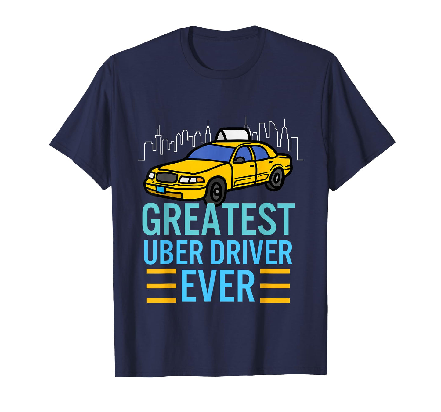funny uber drivers shirts for men Greatest Uber Driver Ever T-Shirt