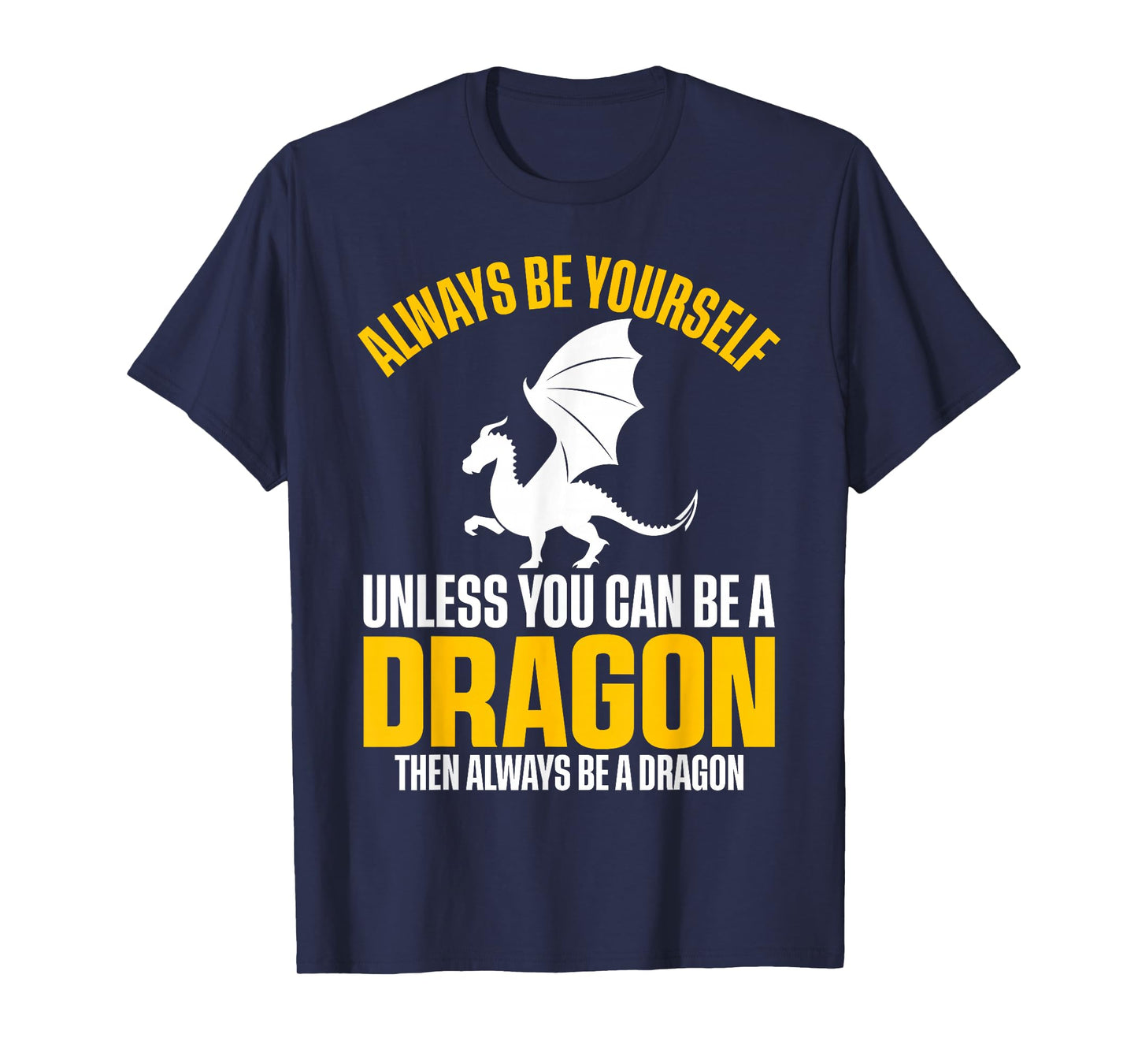 Vintage Always Be Yourself Unless You Can Be A Dragon T-Shirt