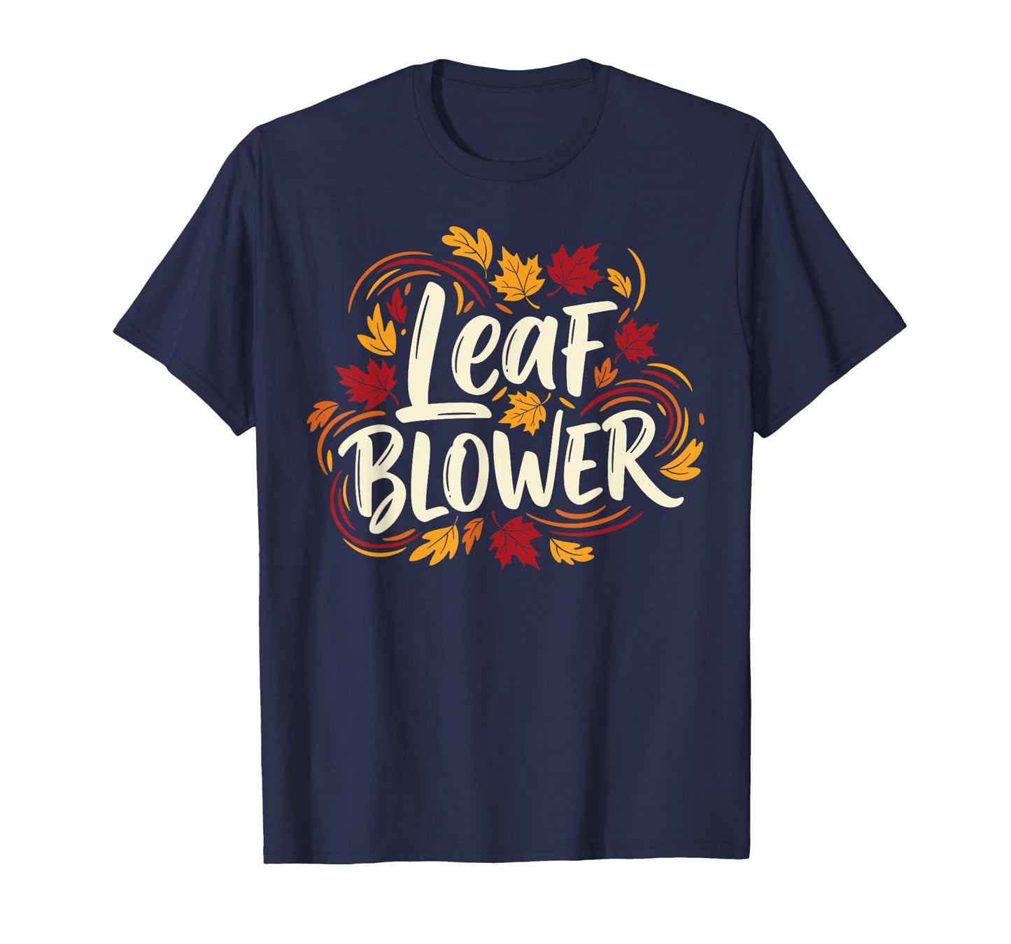 Autumn Leaf Blower Men Women Halloween Tee Says Leaf Blower T-Shirt