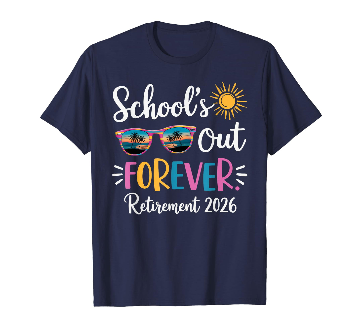 Schools Out Forever Retirement 2026 Retired Teacher T-Shirt