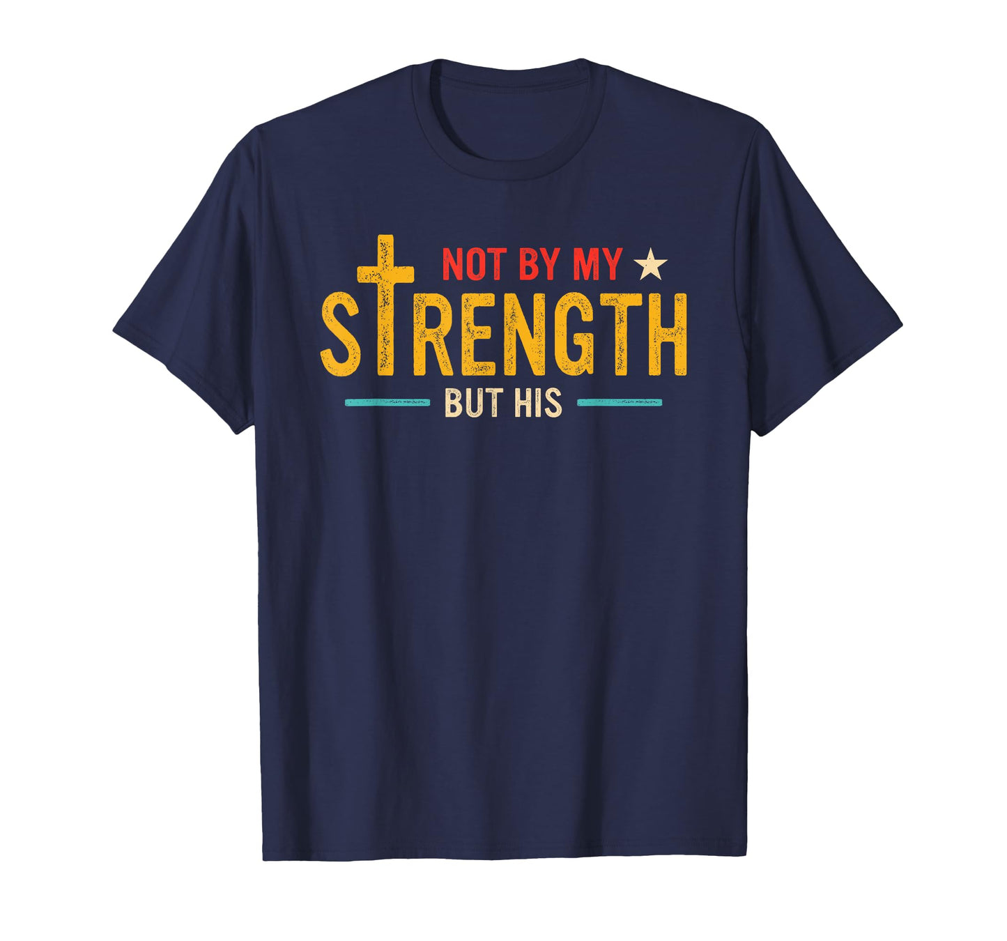 Not by My Strength But His Retro Vintage T-Shirt