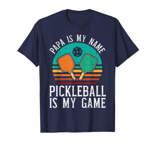 Papa My Name Pickleball My Game Pickle Ball Dad Grandpa Men T-Shirt