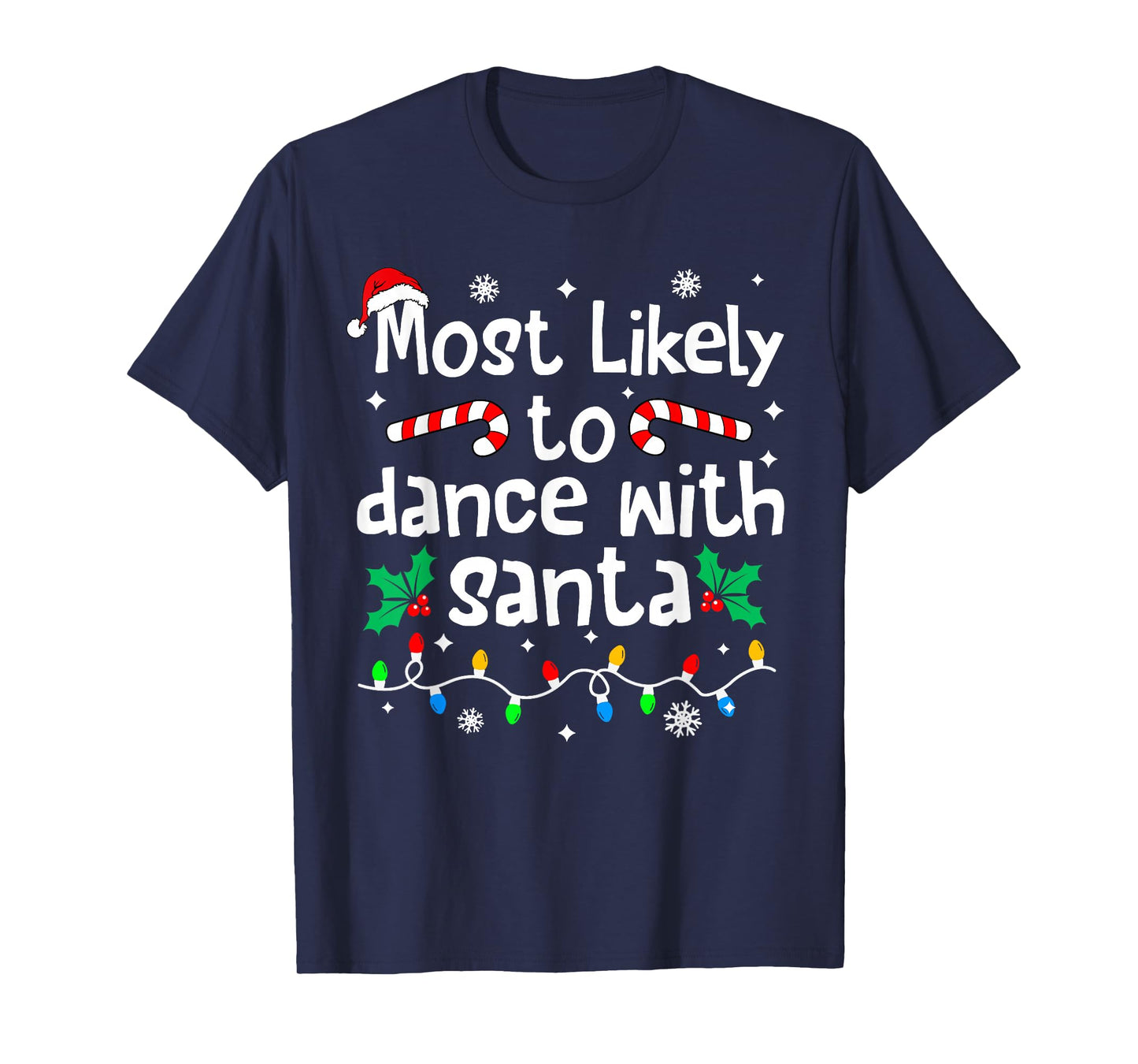 Most Likely to Dance with Santa Christmas Matching Family T-Shirt