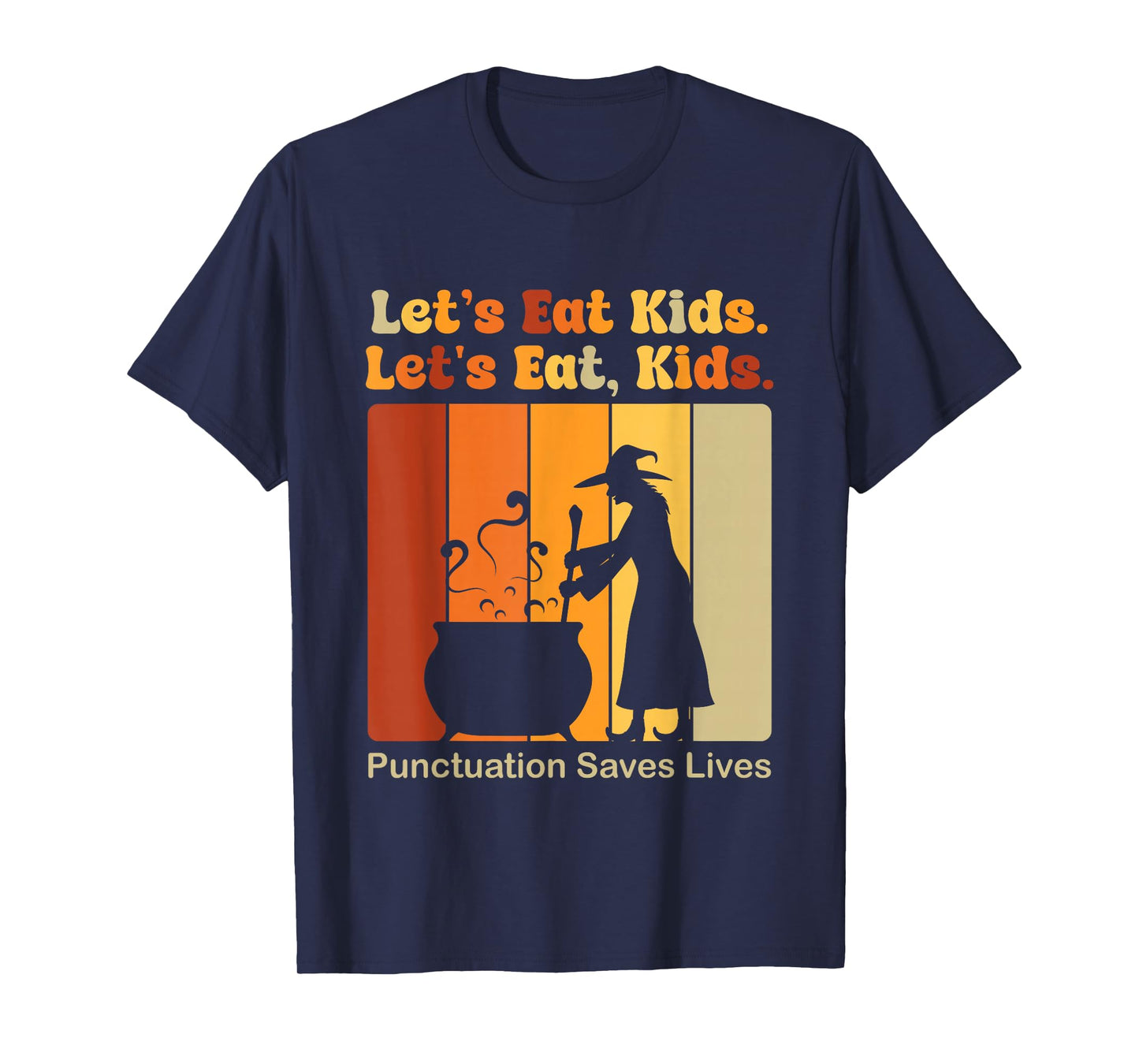 Funny Let's Eat Kids Punctuation Saves Lives Grammar Teacher T-Shirt