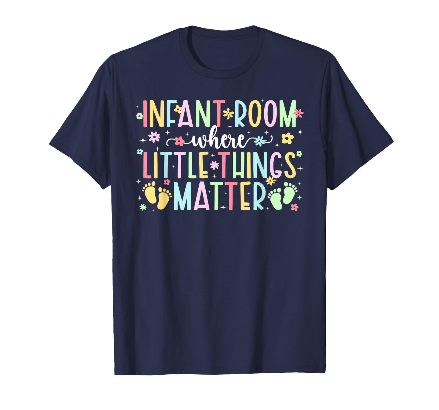 Infant Room Infant Teacher Appreciation Infant Teaching T-Shirt
