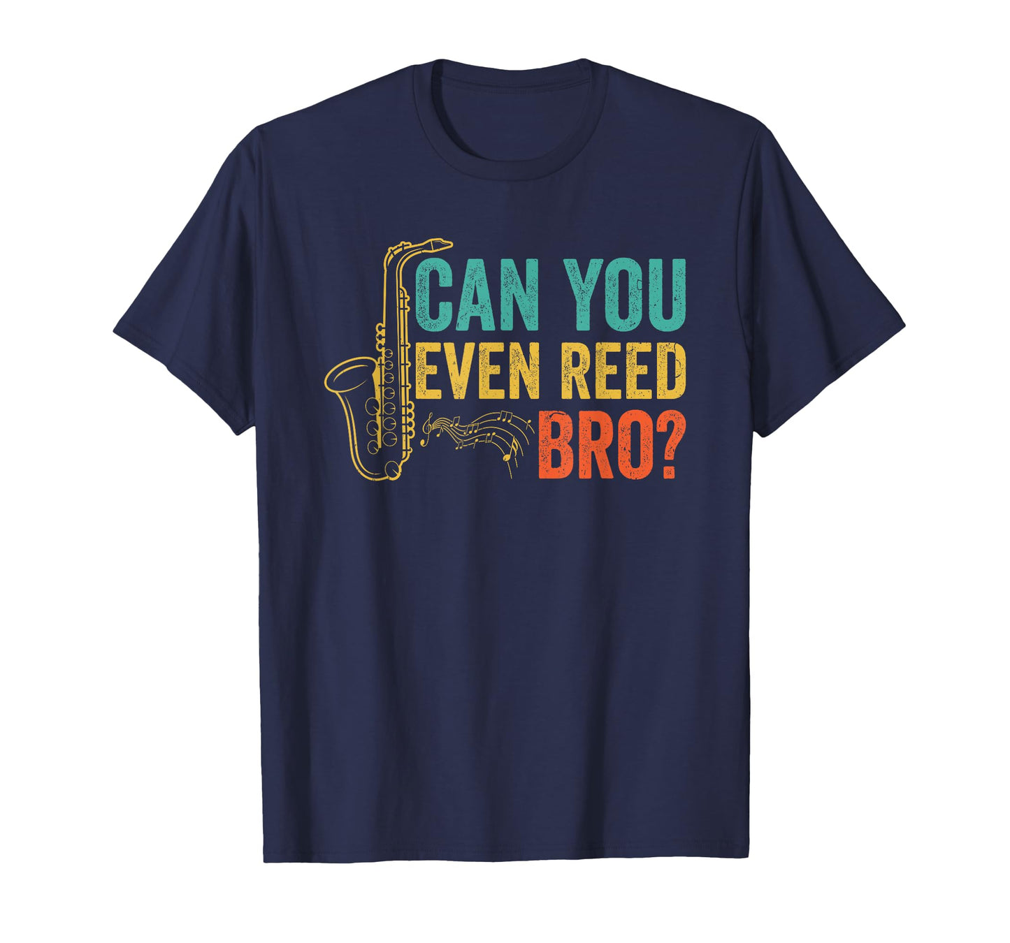 Can You Even Reed Bro Funny Saxophone Player T-Shirt
