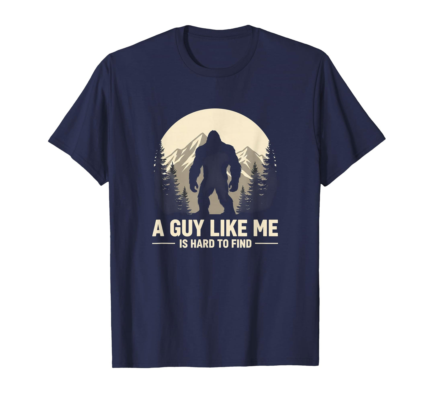 Grandparent Bigfoot A Guy Like Me is Hard to Find T-Shirt