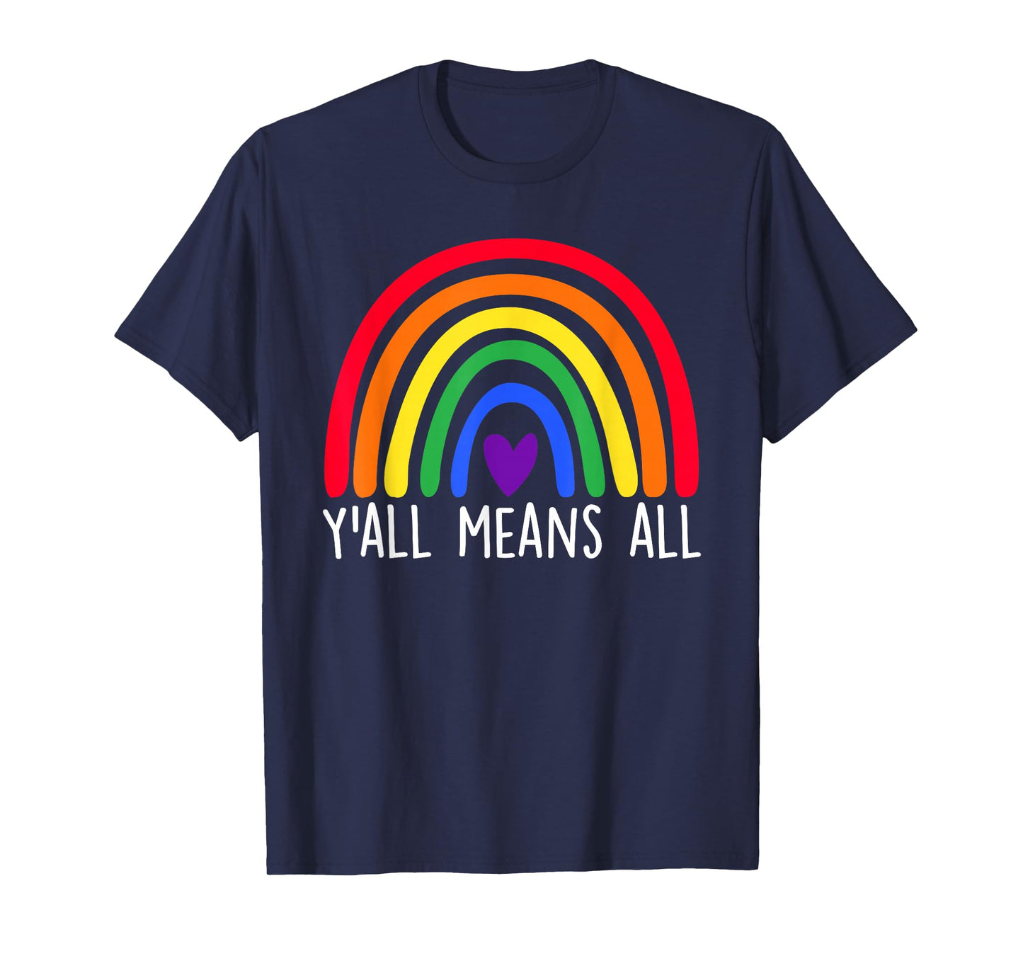 LGBTQ Rainbow Y'All Means Texas Funny LGBT Pride Month All T-Shirt