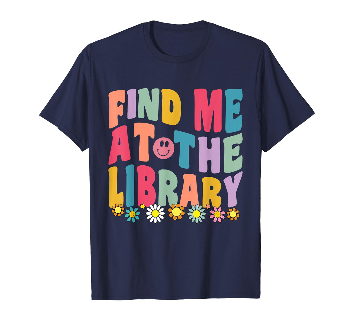 Groovy Find Me At The Library Lover Book School Librarian T-Shirt
