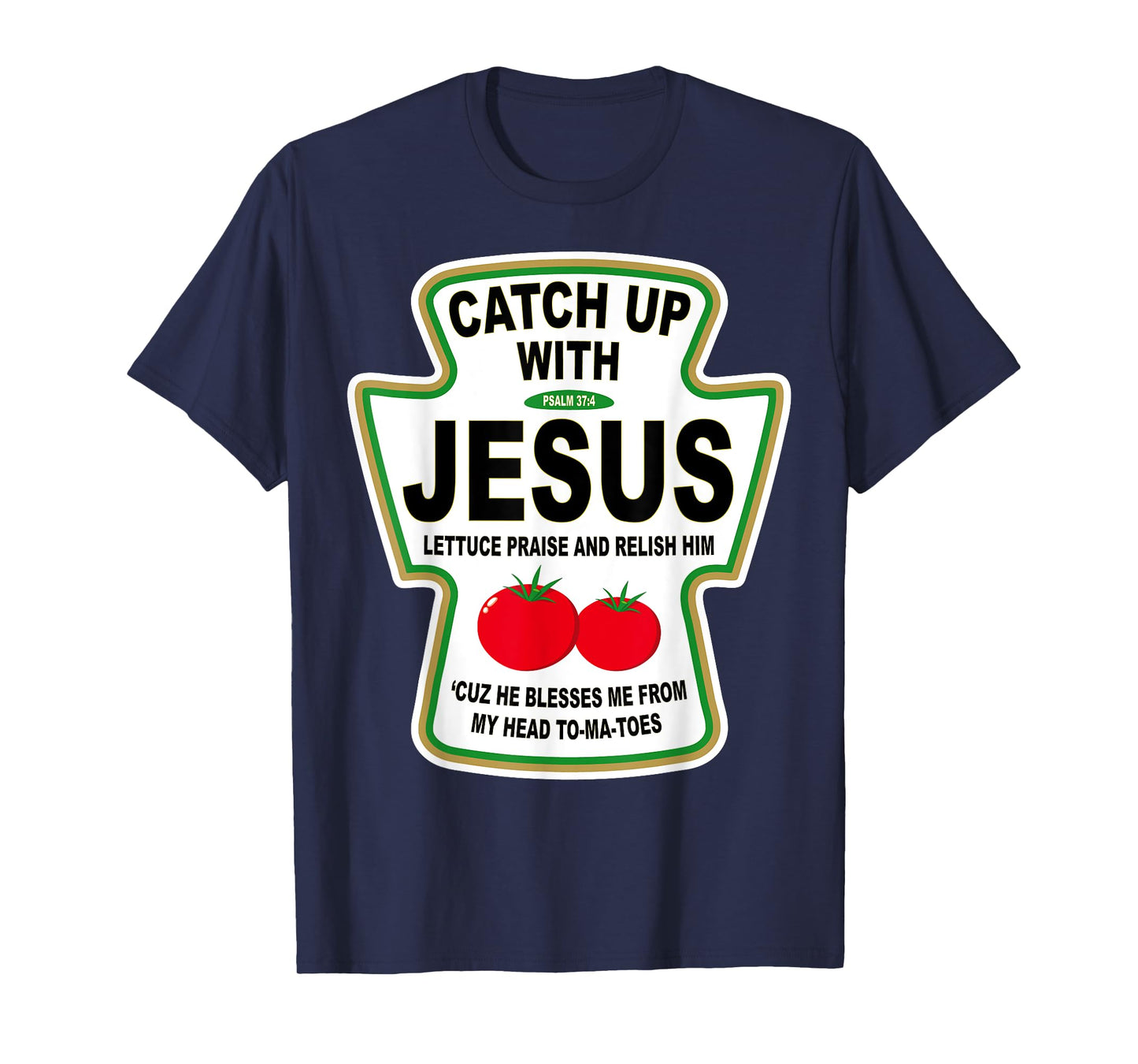 Christian Catch Up With Jesus Ketchup T-Shirt