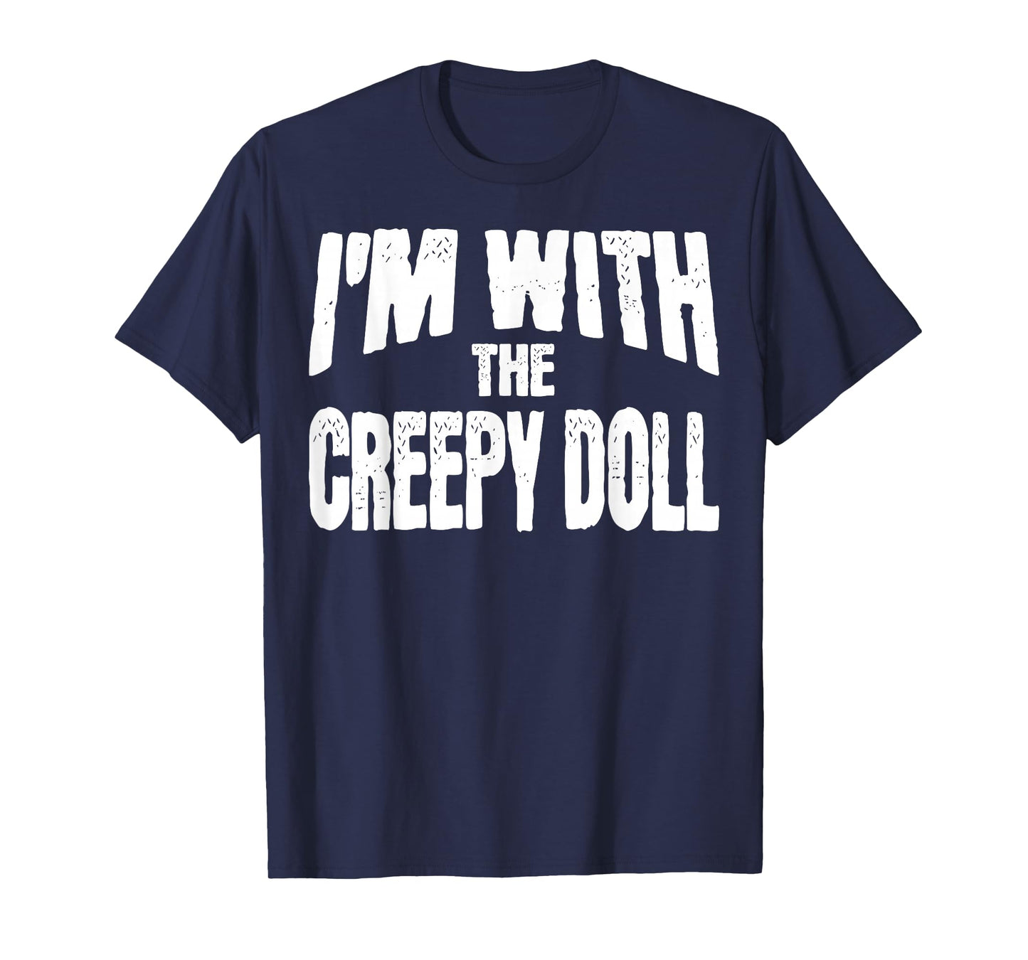 I'm with The Creepy Doll Funny Matching Halloween Costume T-Shirt