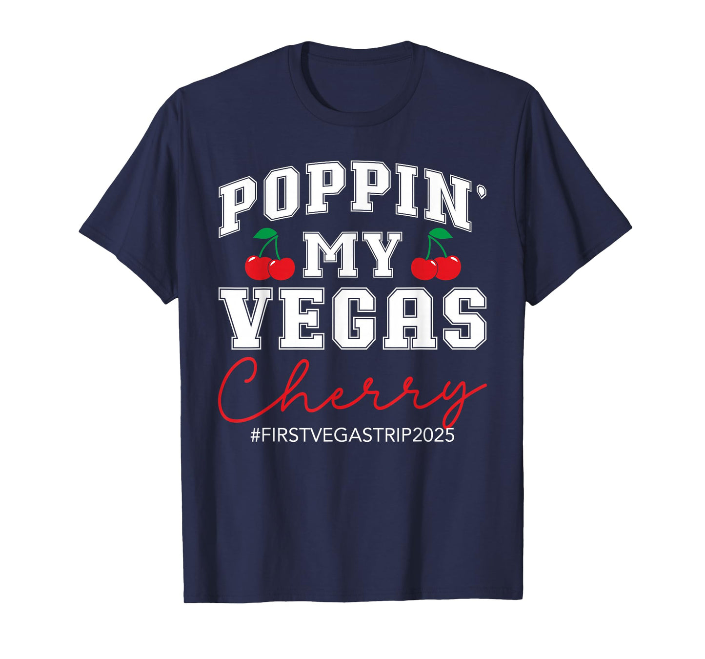 Poppin' My Vegas Cherry First Vegas Trip 2025 Vacation Party T-Shirt