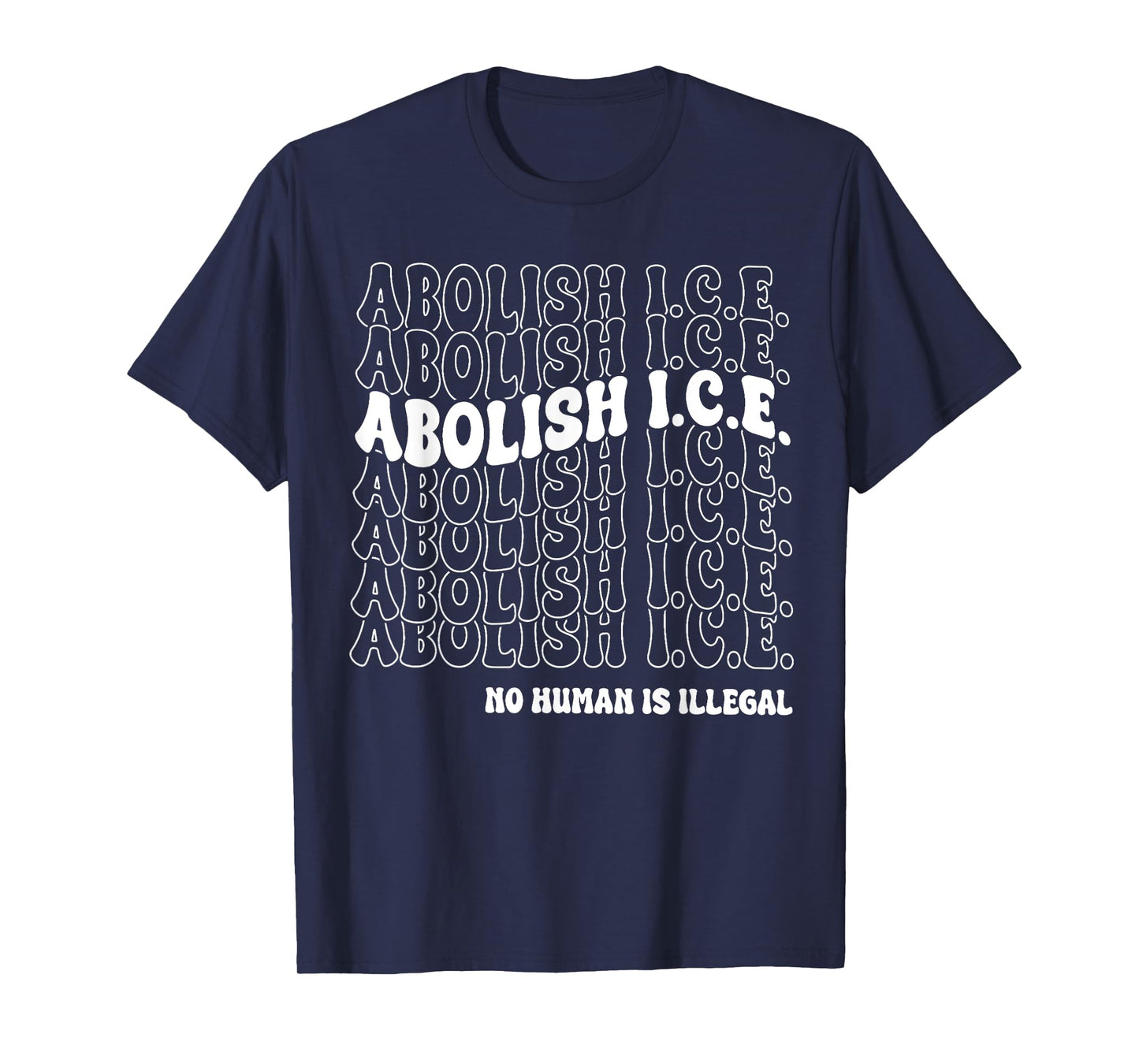 Abolish Ice No Human Is Illegal Pro Immigrant T-Shirt