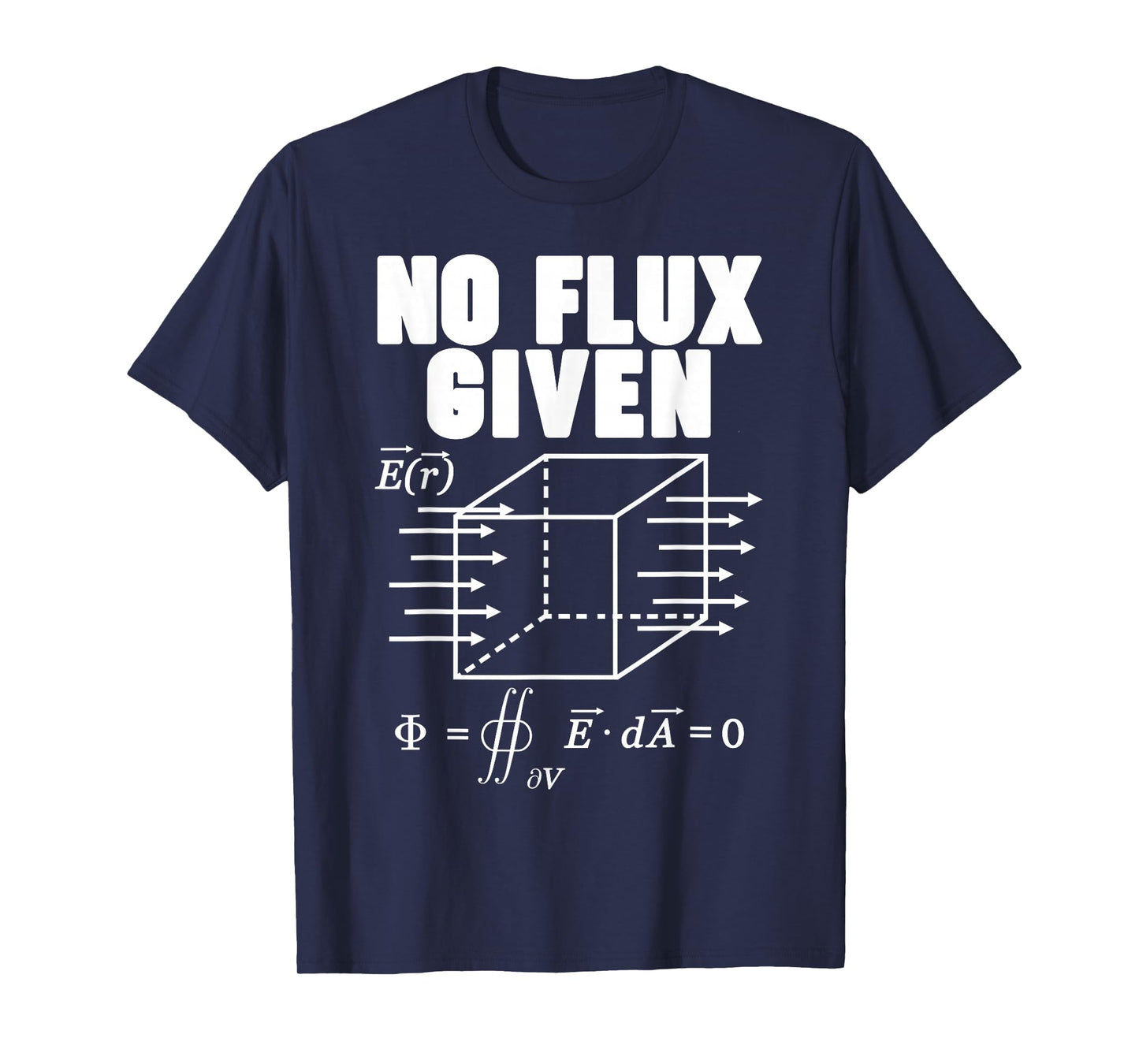Physics No Flux Given T-Shirt