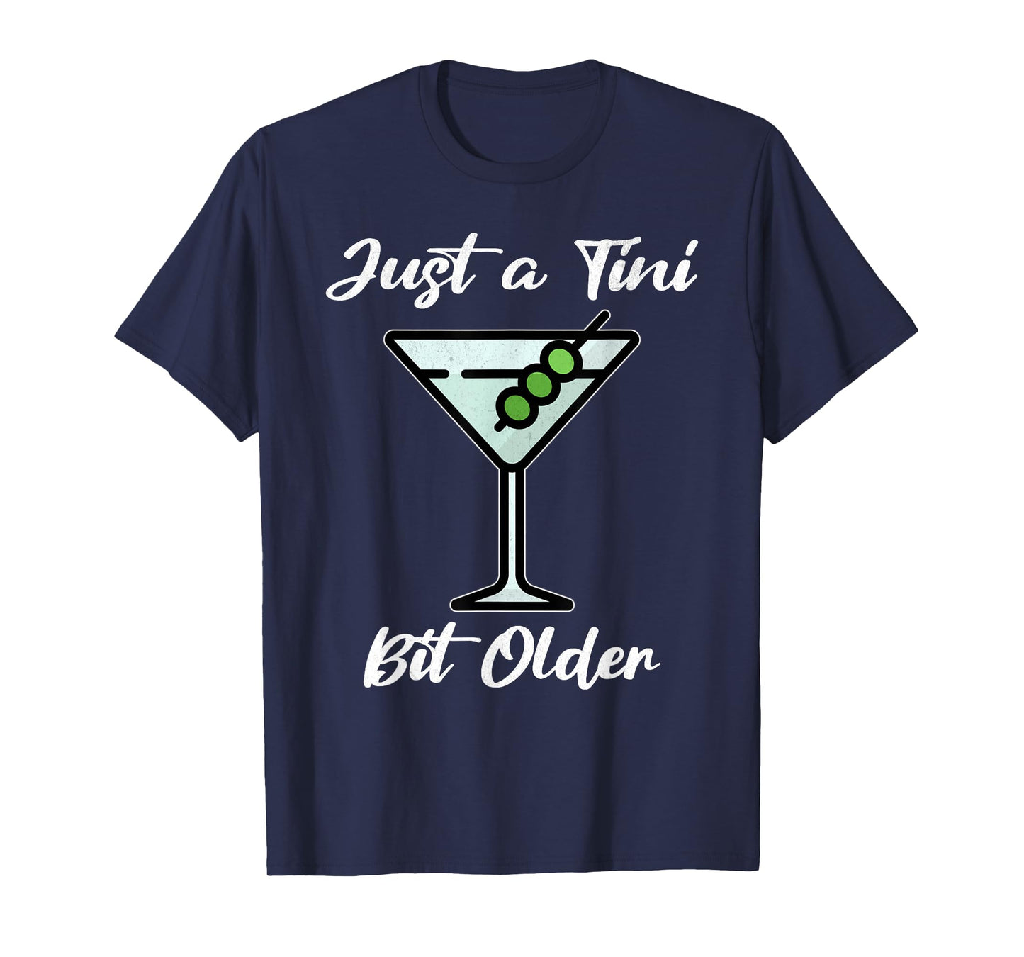 Just A Tini Bit Older Funny Birthday Just A Tiny Bit Older T-Shirt
