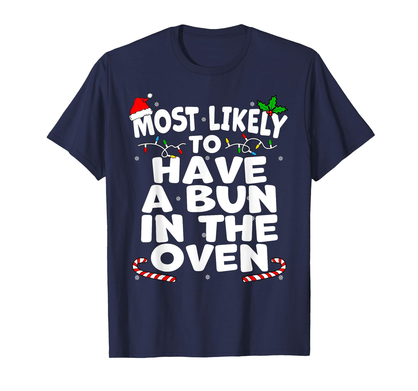 Most Likely To Have A Bun In The Oven Christmas Pregnancy T-Shirt
