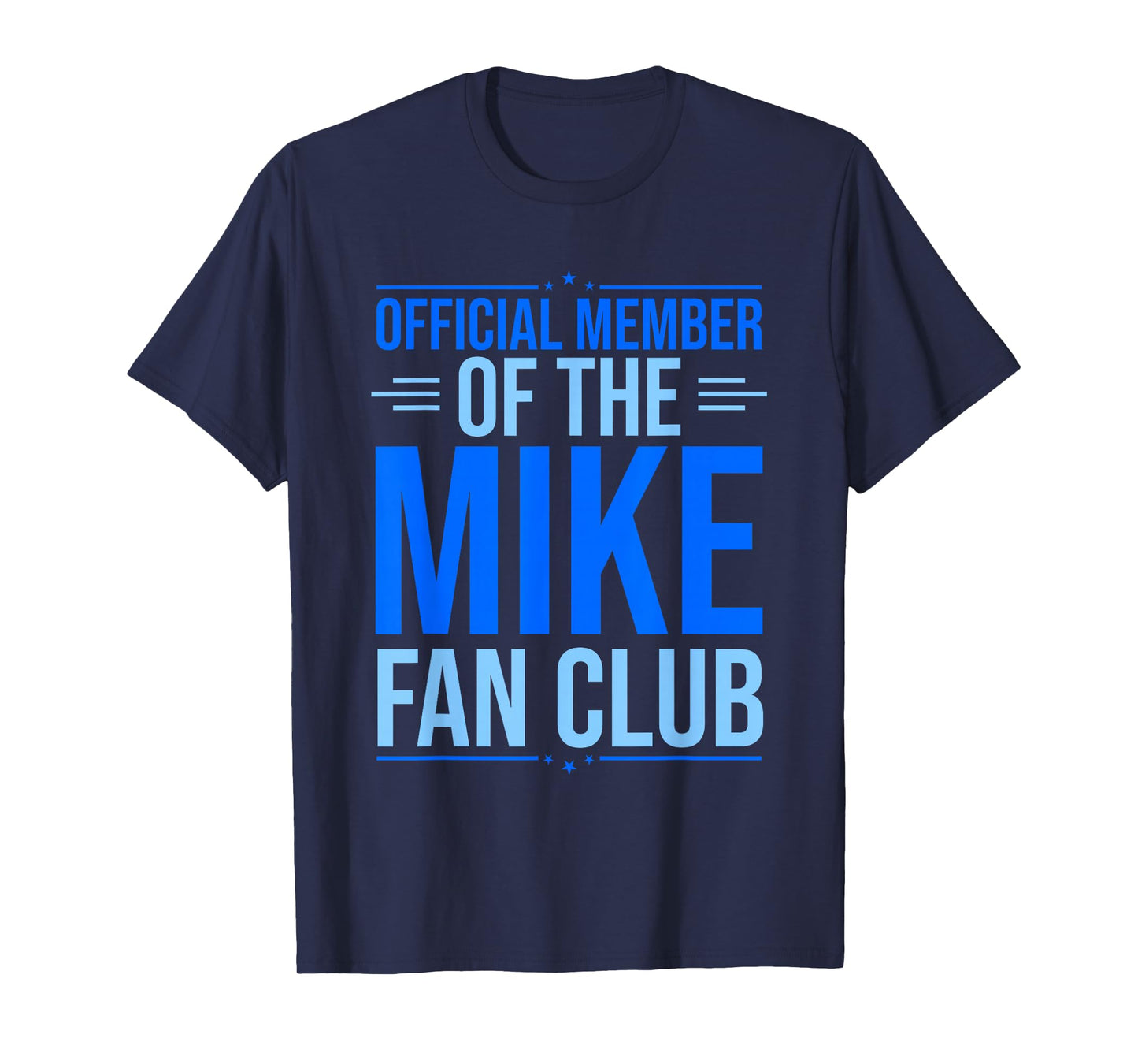 Official Member Of The Mike Fan Club Funny Mike First Name T-Shirt