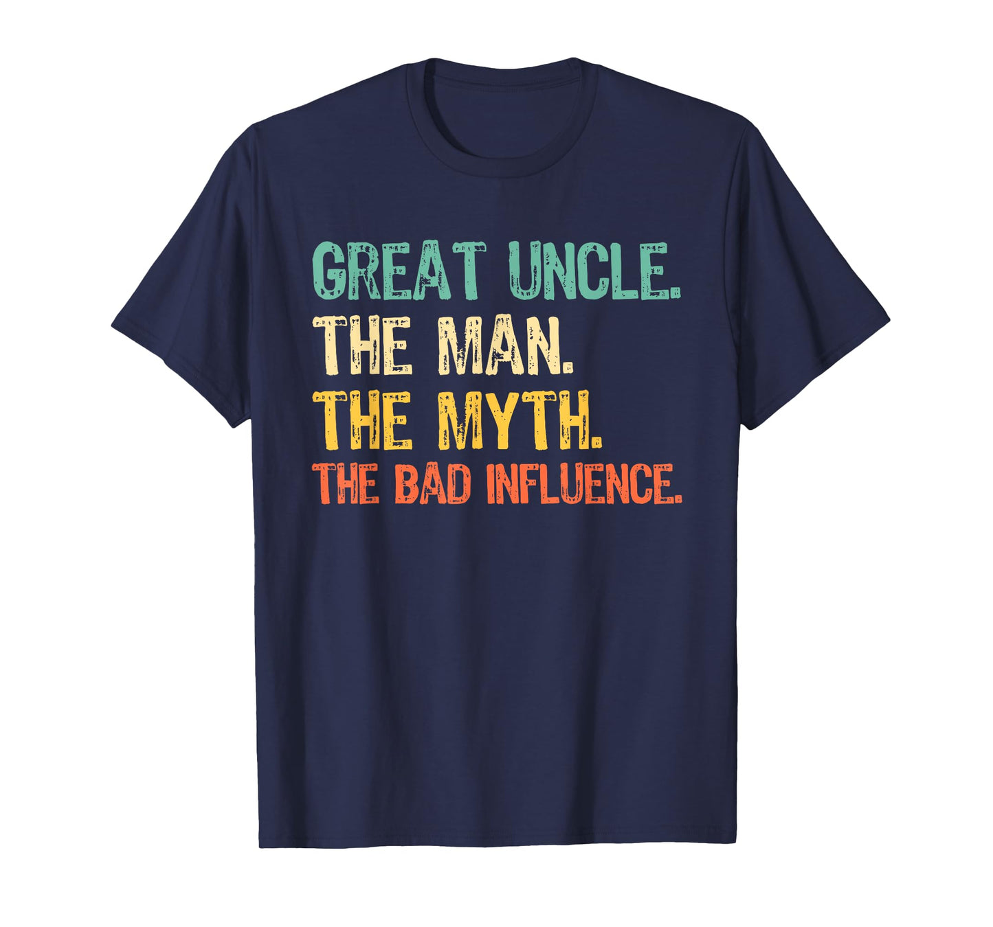 Great Uncle The Man The Myth The Bad Influence Funny Retro T-Shirt