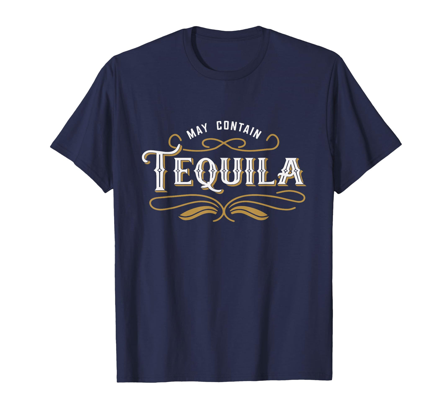May Contain Tequila Classic Humor Party Tee T-Shirt