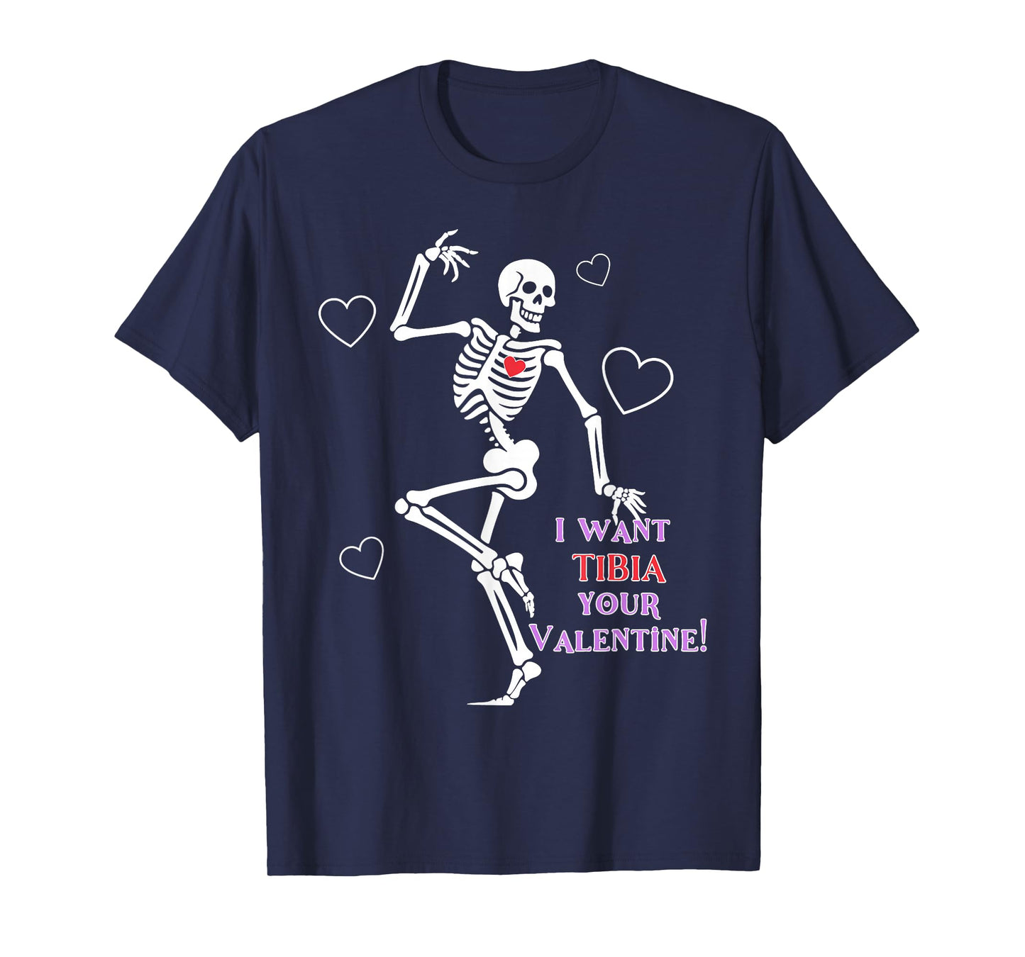 Skeleton Orthopedic Surgeon I Want Tibia Your Valentines T-Shirt
