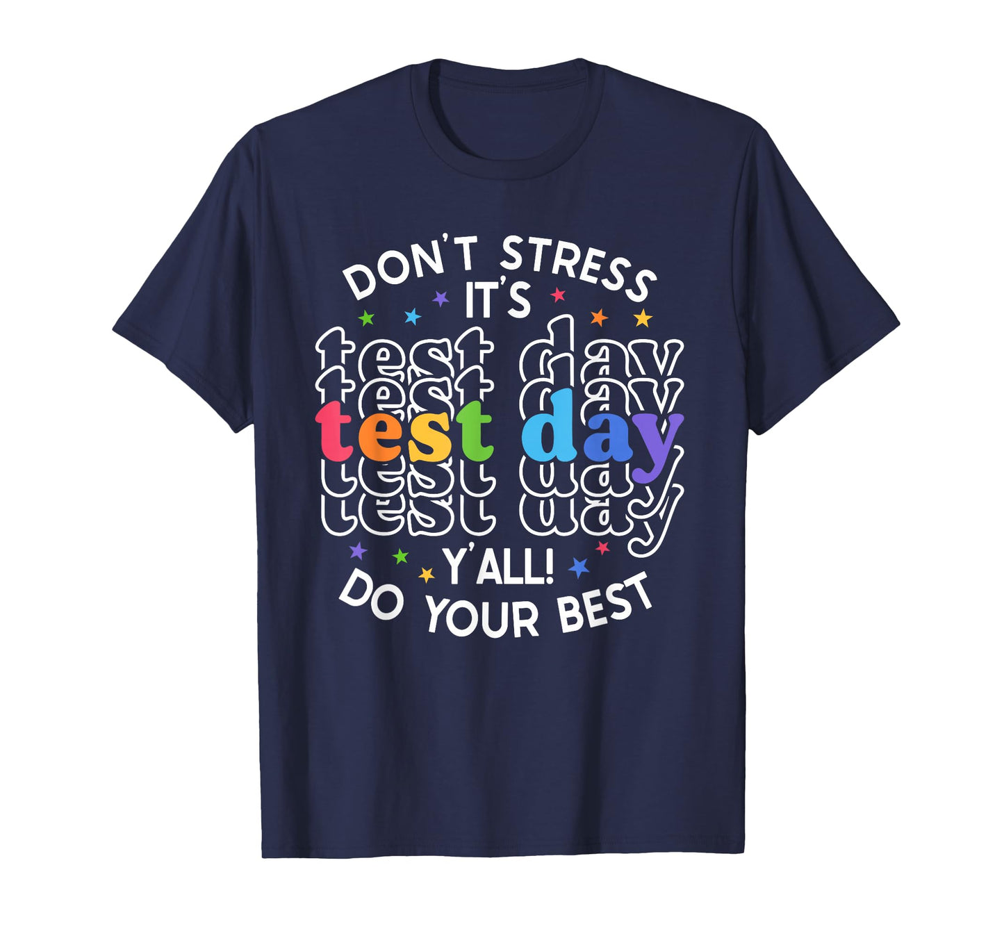 It's Test Day Y'all Funny Testing Day for Teacher Student T-Shirt
