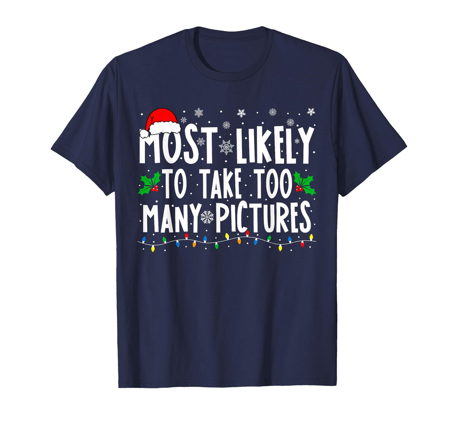 Most Likely To Take Too Many Pictures Funny Christmas T-Shirt