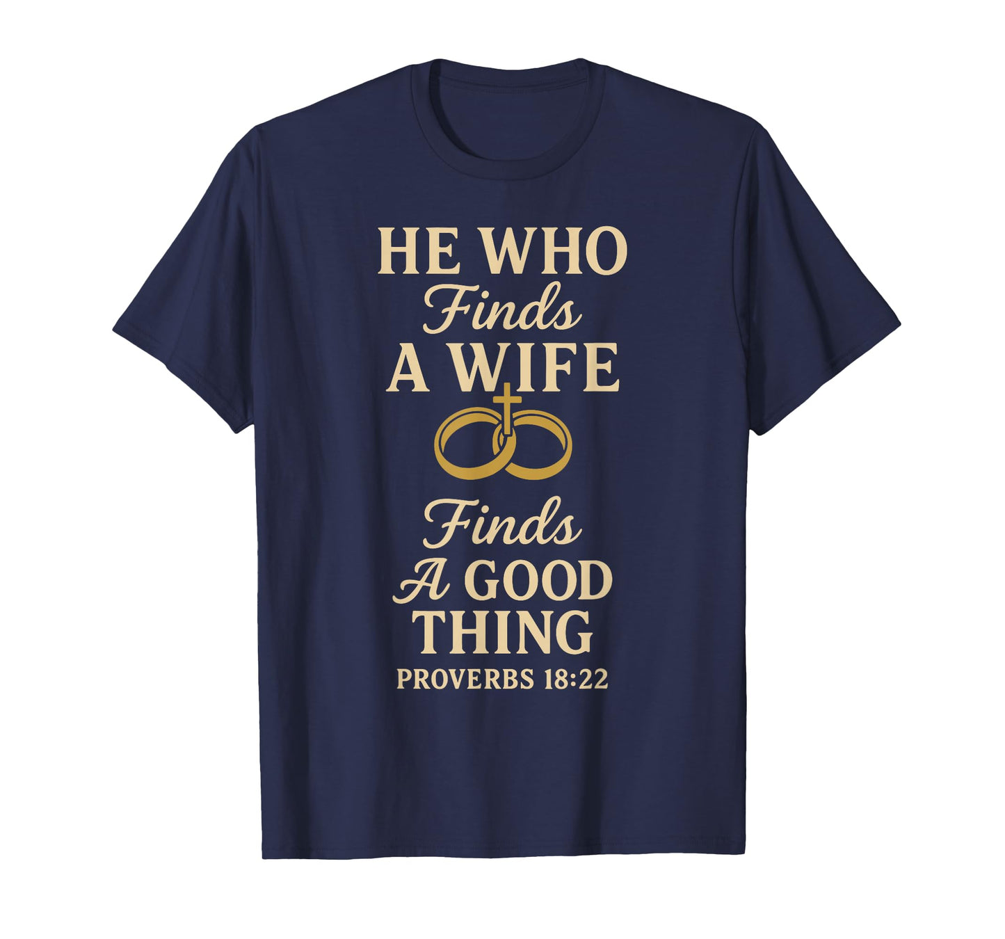 He Who Finds A Wife Finds A Good Thing Husband Matching T-Shirt