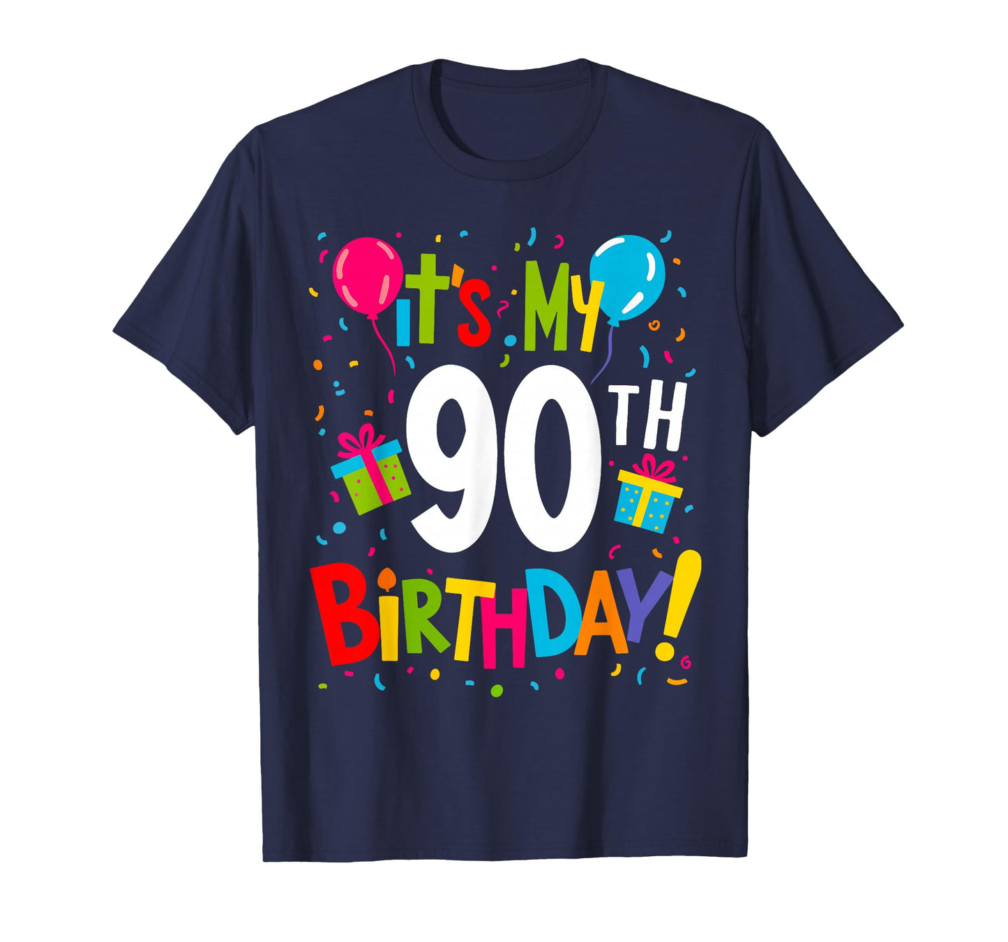 It's My 90th Birthday 90-Year Happy Birthday Men Women T-Shirt