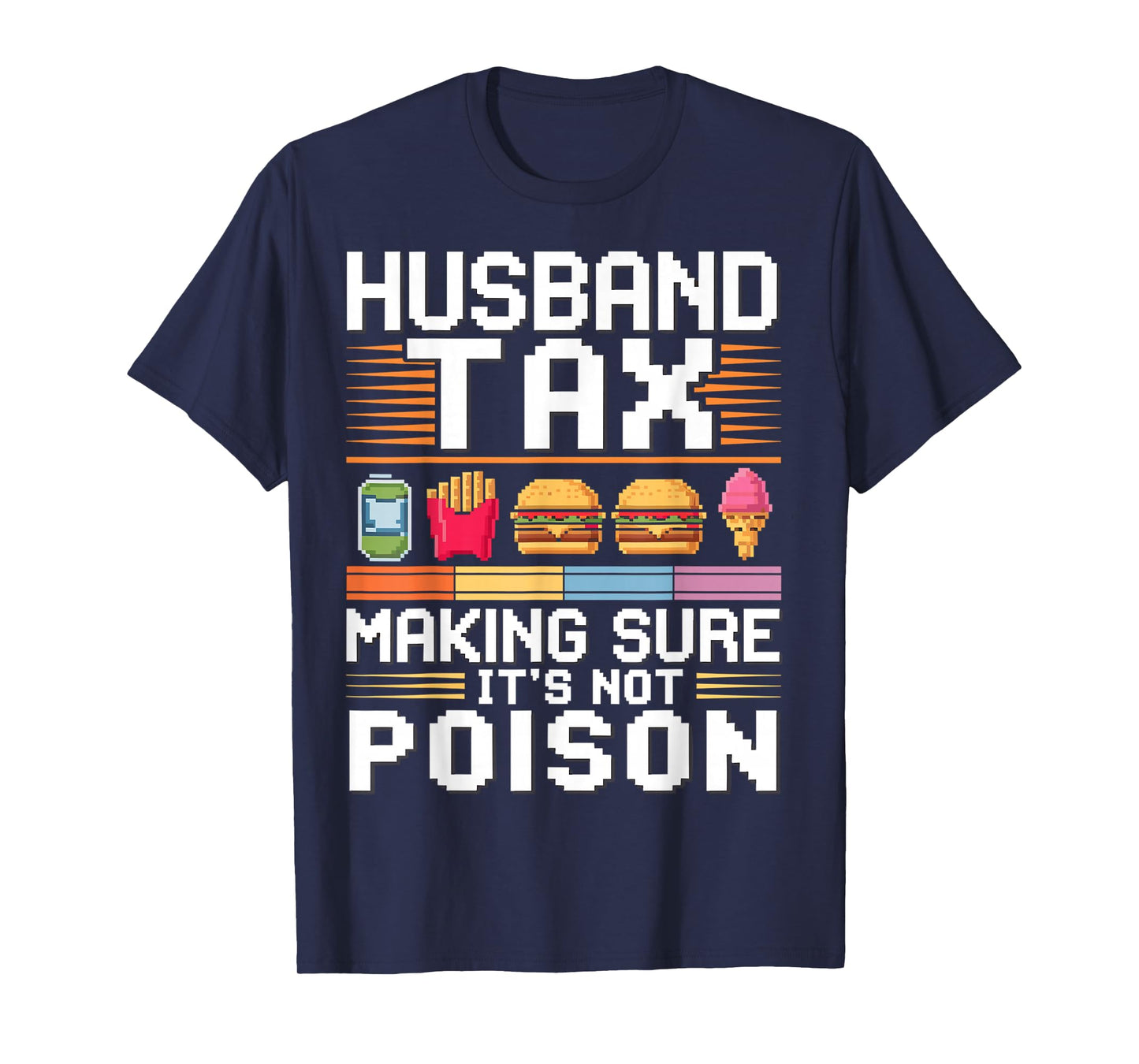 Husband Tax Making Sure It's Not Poison Father's Day Dad Tax T-Shirt