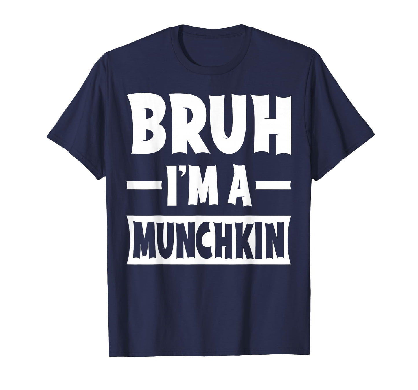 Bruh I'm A Munchkin Funny Lazy Halloween Costume Party T-Shirt