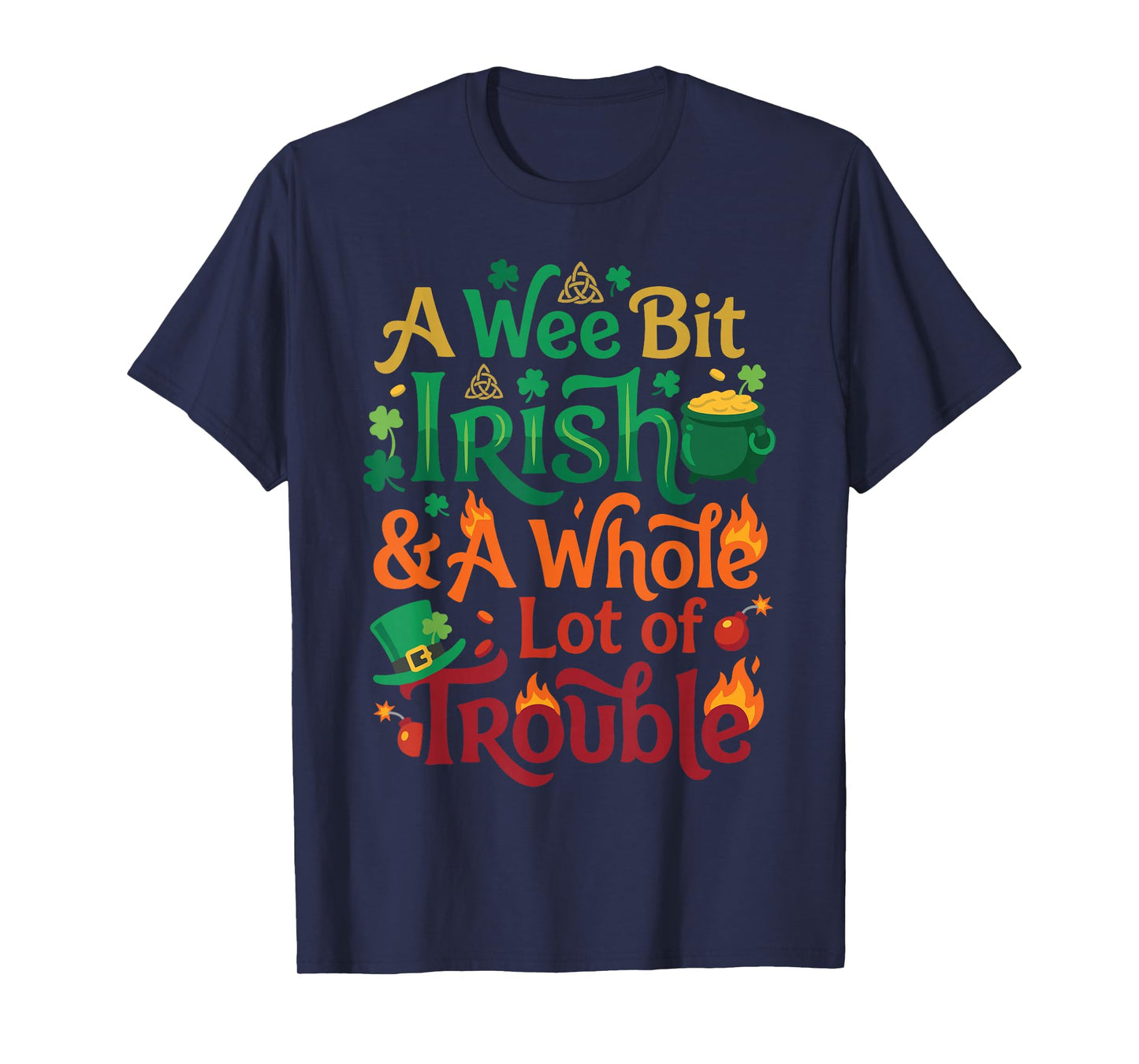A Wee Bit Irish & A Whole Lot of Trouble St Patricks Day T-Shirt