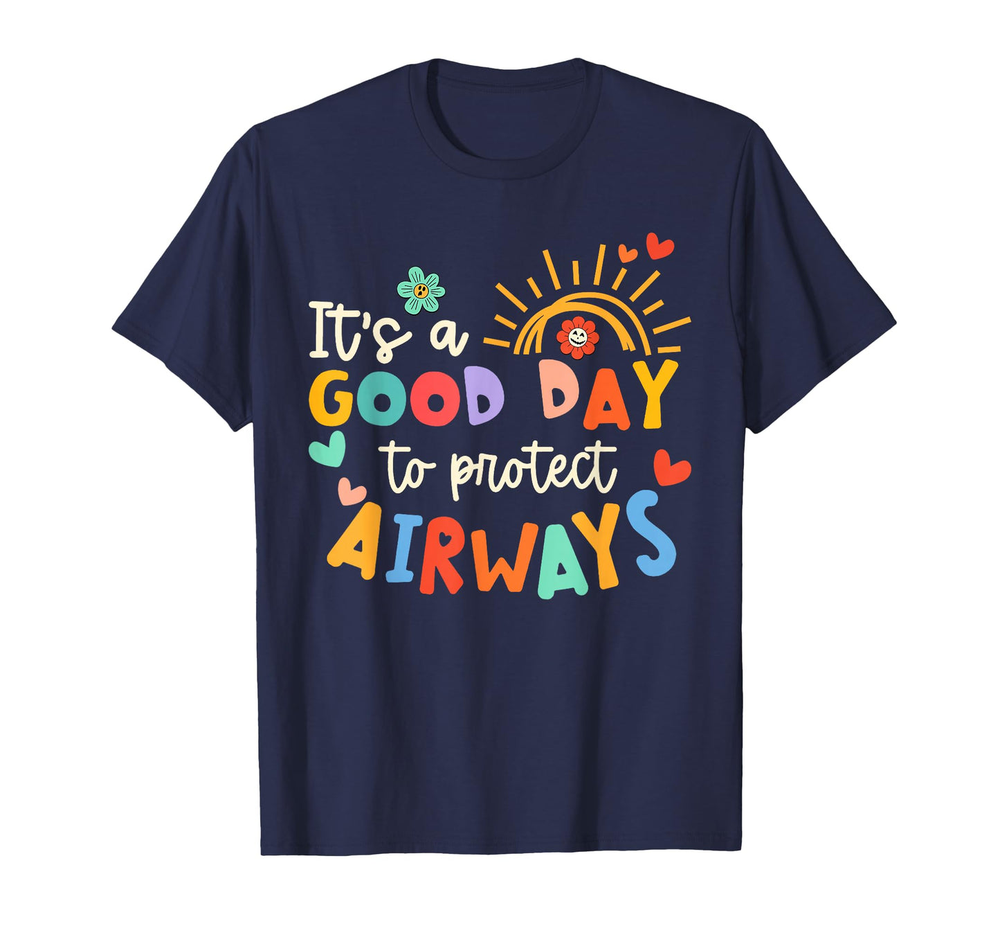 It's A Good Day To Protect Airways Tee Respiratory Therapist T-Shirt