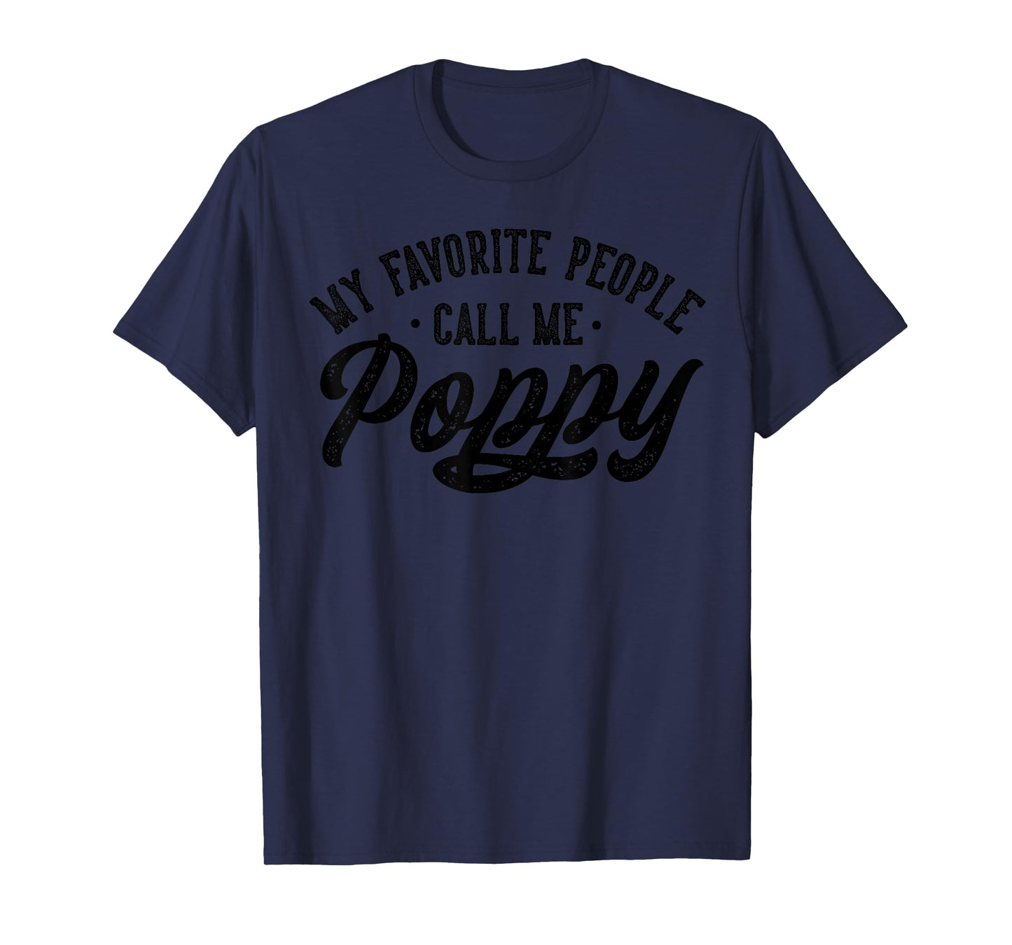 My Favorite People Call Me Poppy Father's Day T-Shirt