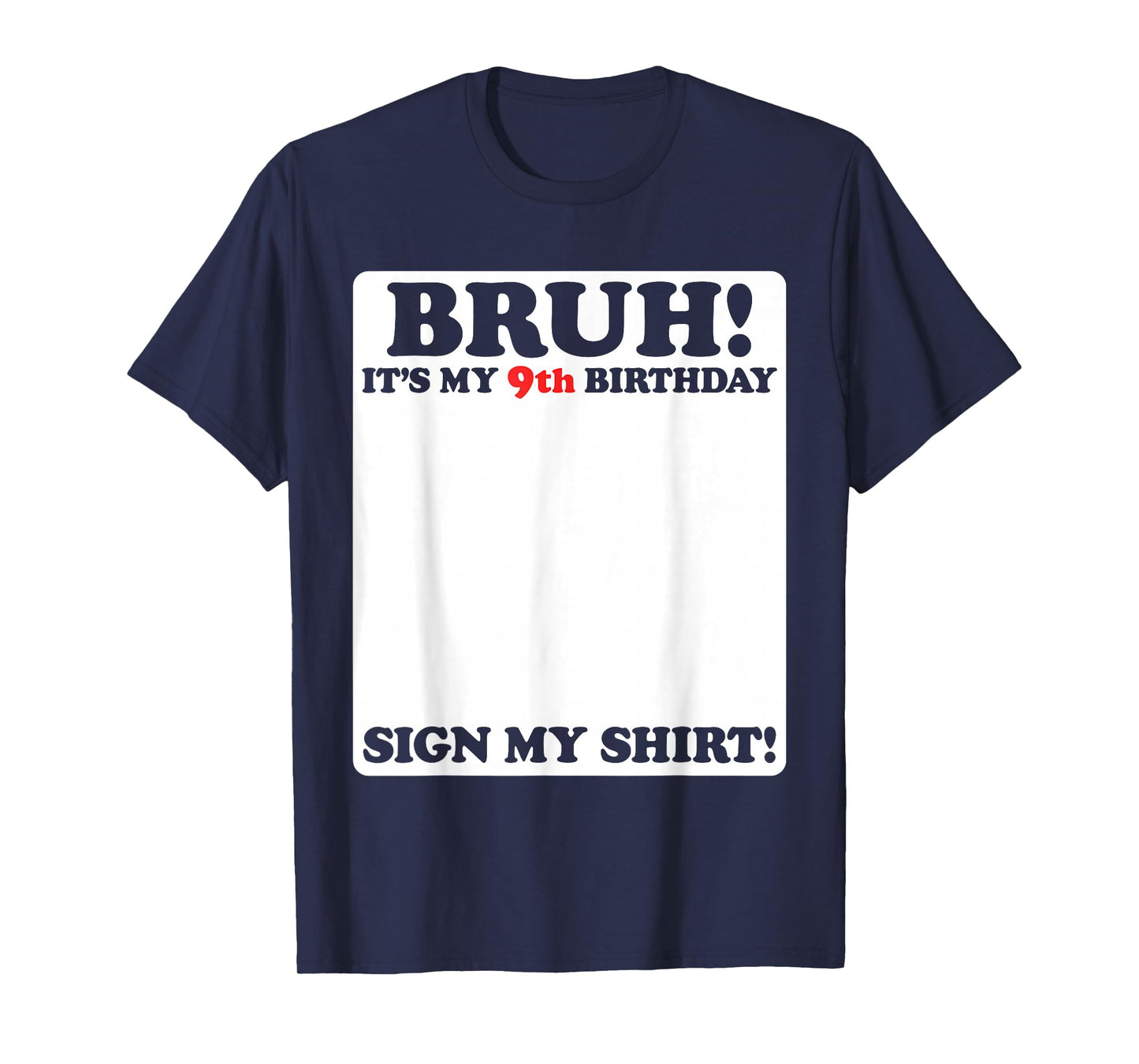Bruh It's My 9th Birthday Sign My Shirt 9 Years Old Party T-Shirt