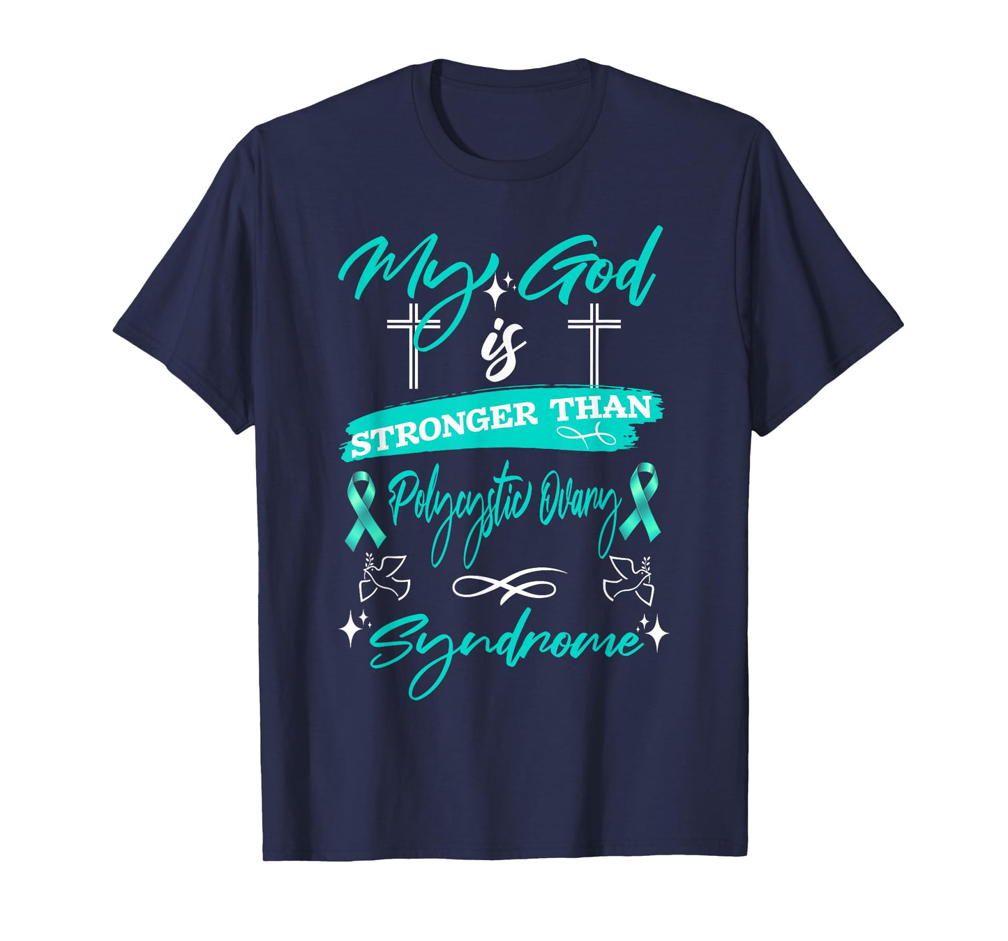 My God is Stronger Than PCOS Warrior Teal Ribbon Awareness T-Shirt