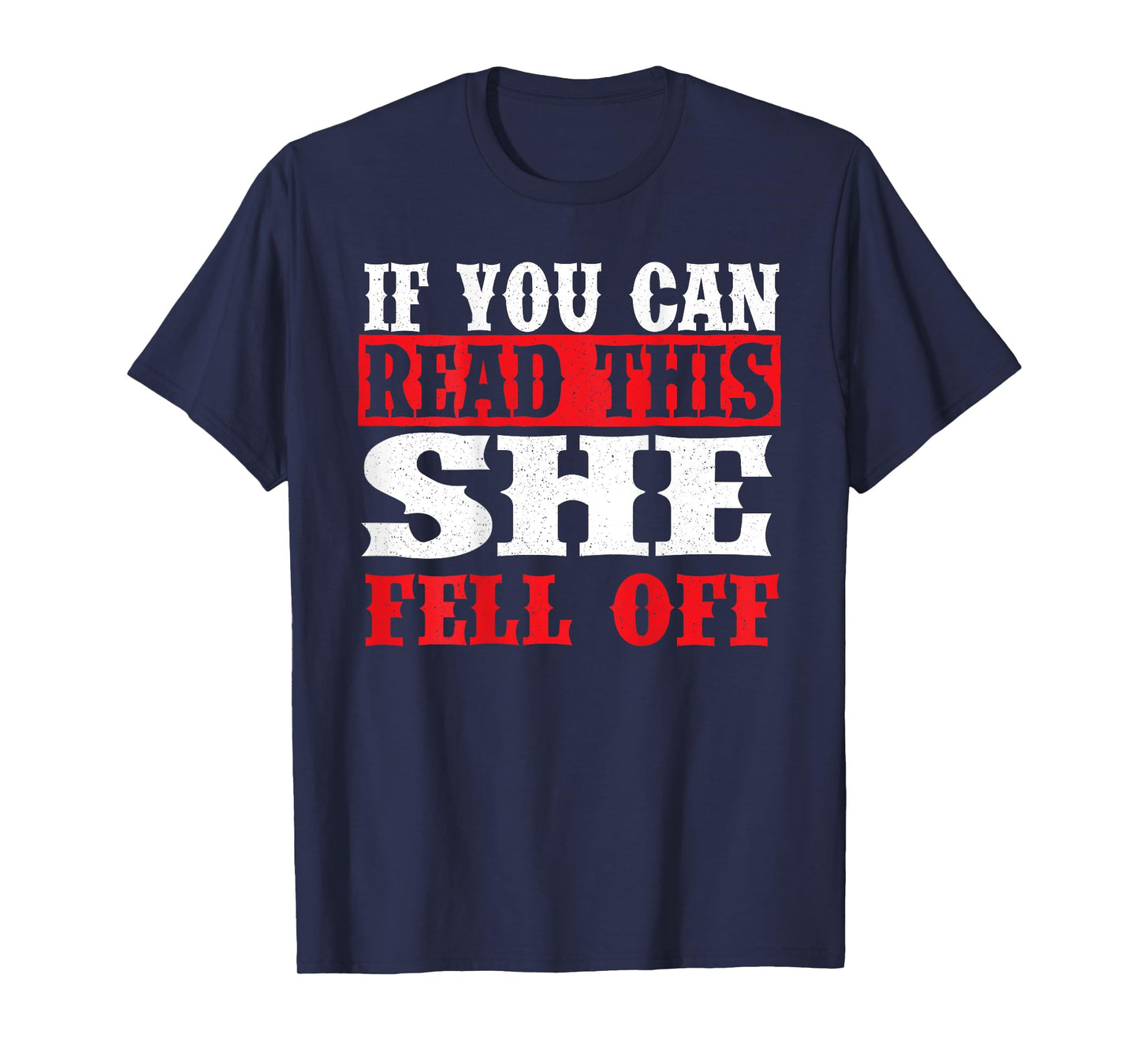 If You Can Read This She Fell Off - Biker Motorcycle T-Shirt