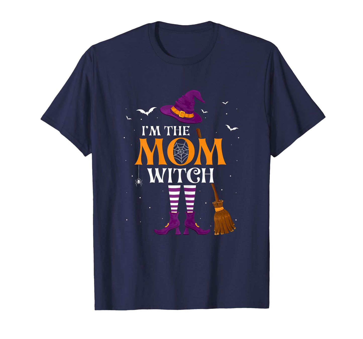 I'm the Mom Witch - Funny Spooky Halloween Parties Mother T-Shirt