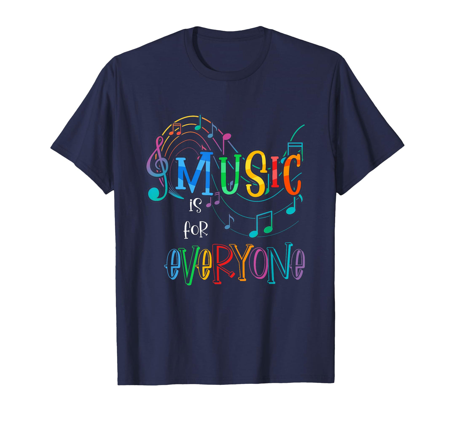 Music Is For Everyone Funny Love For Music Teachers T-Shirt for Men Women