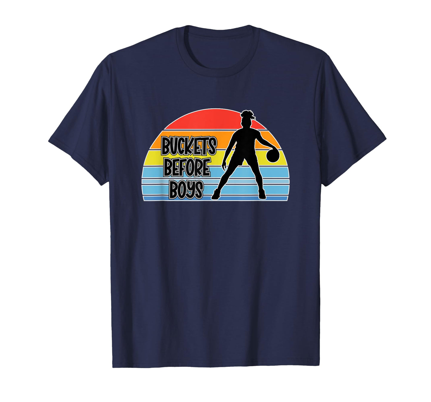 Get Buckets Before Boys - Sports Love For Girls Basketball T-Shirt