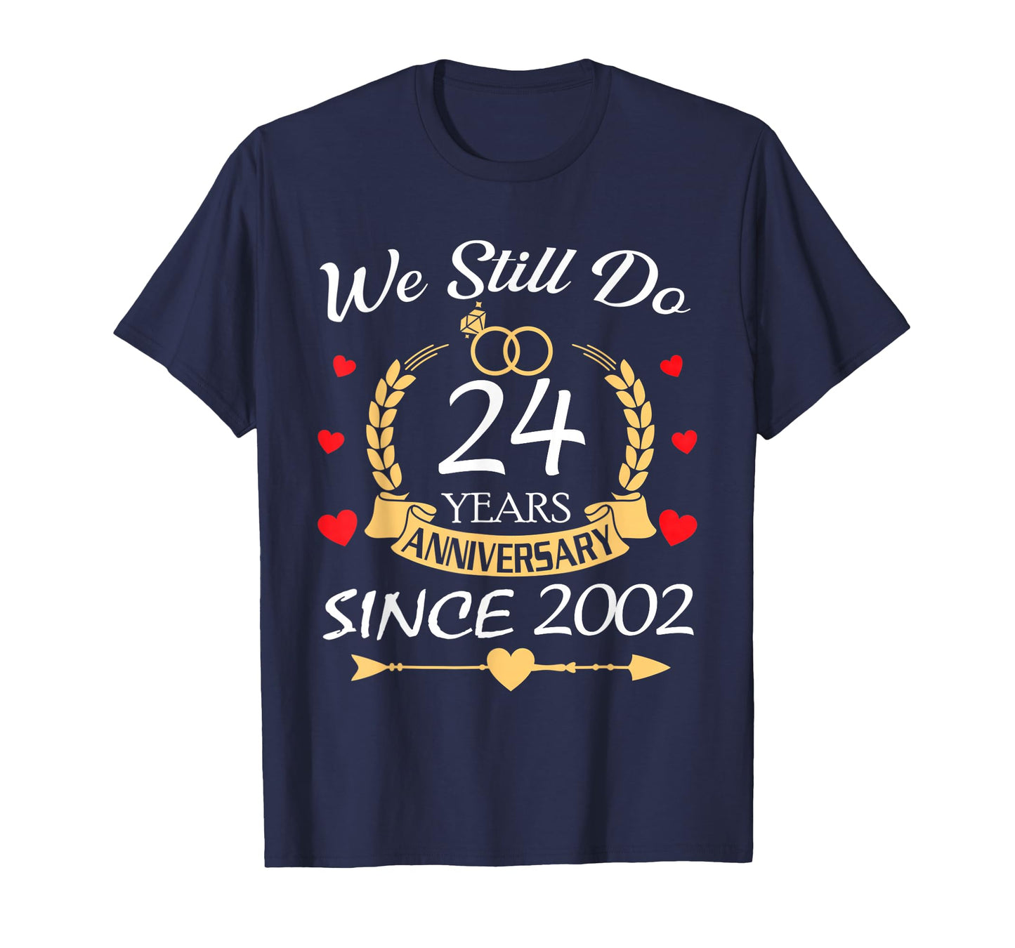 We Still Do 24 Year Anniversary Since 2002 Couple Wedding T-Shirt