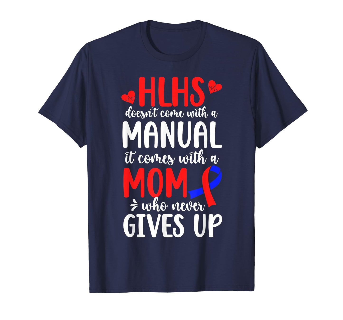 Proud HLHS Mom of A HLHS Warrior Mother HLHS Awareness T-Shirt