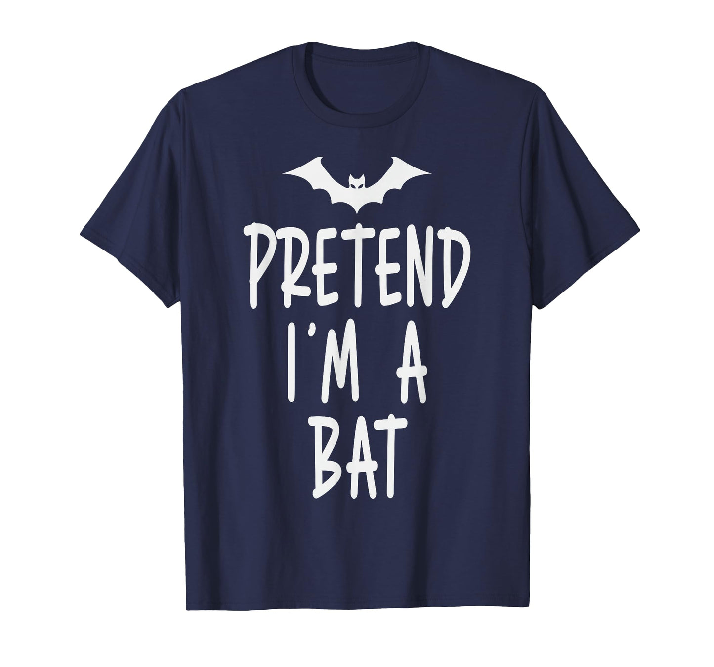 Pretend I'm A Bat Costume Halloween Funny Lazy Adult Kids T-Shirt