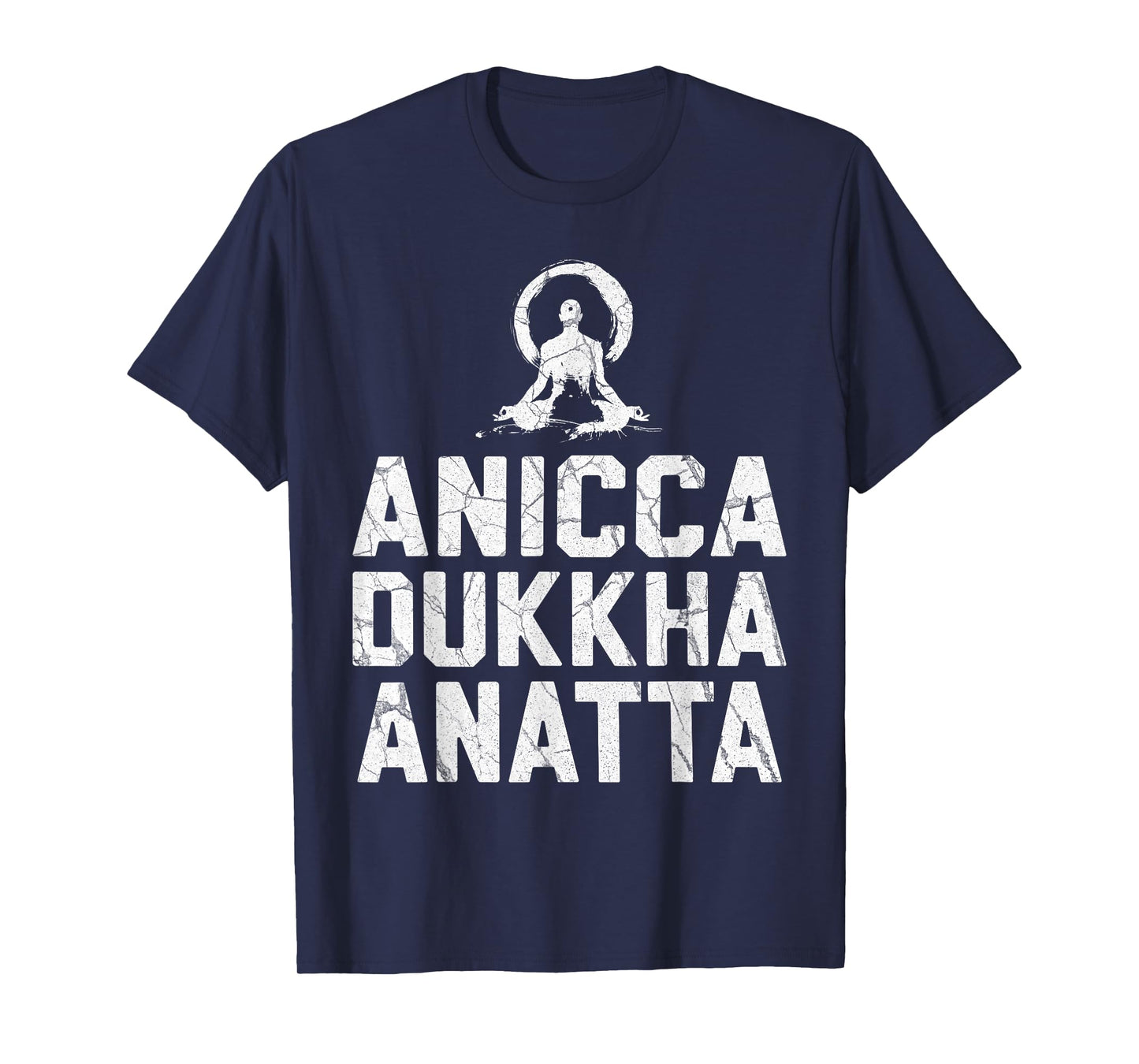 Anicca Dukkha Anatta Buddhist Meditation T-Shirt