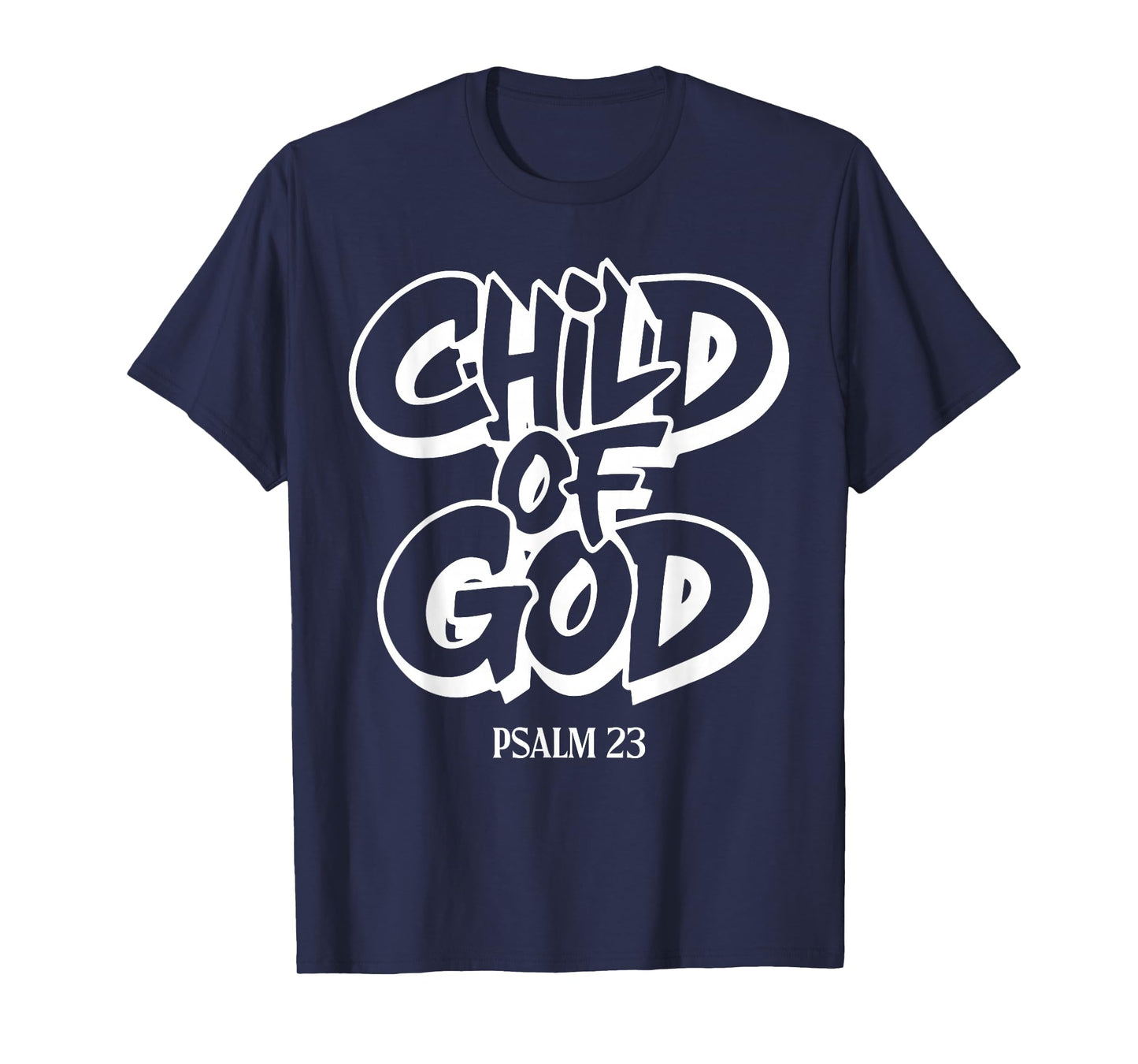 Child of God Psalm 23 - Front and Back T-Shirt
