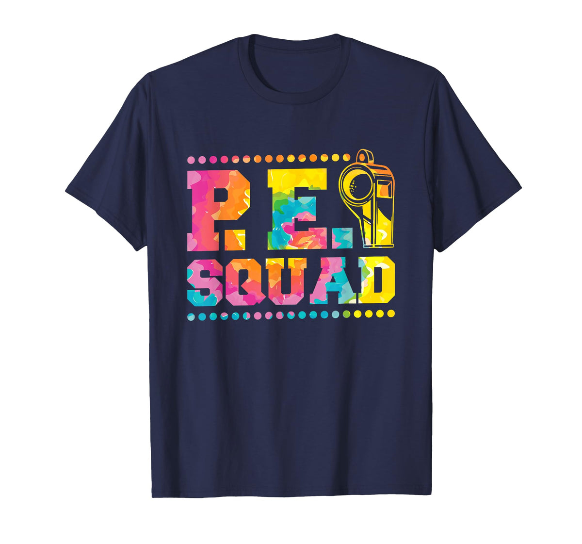 Pe Squad, Physical Education Teacher and PE Squad Men Women Girls Kids T-Shirt