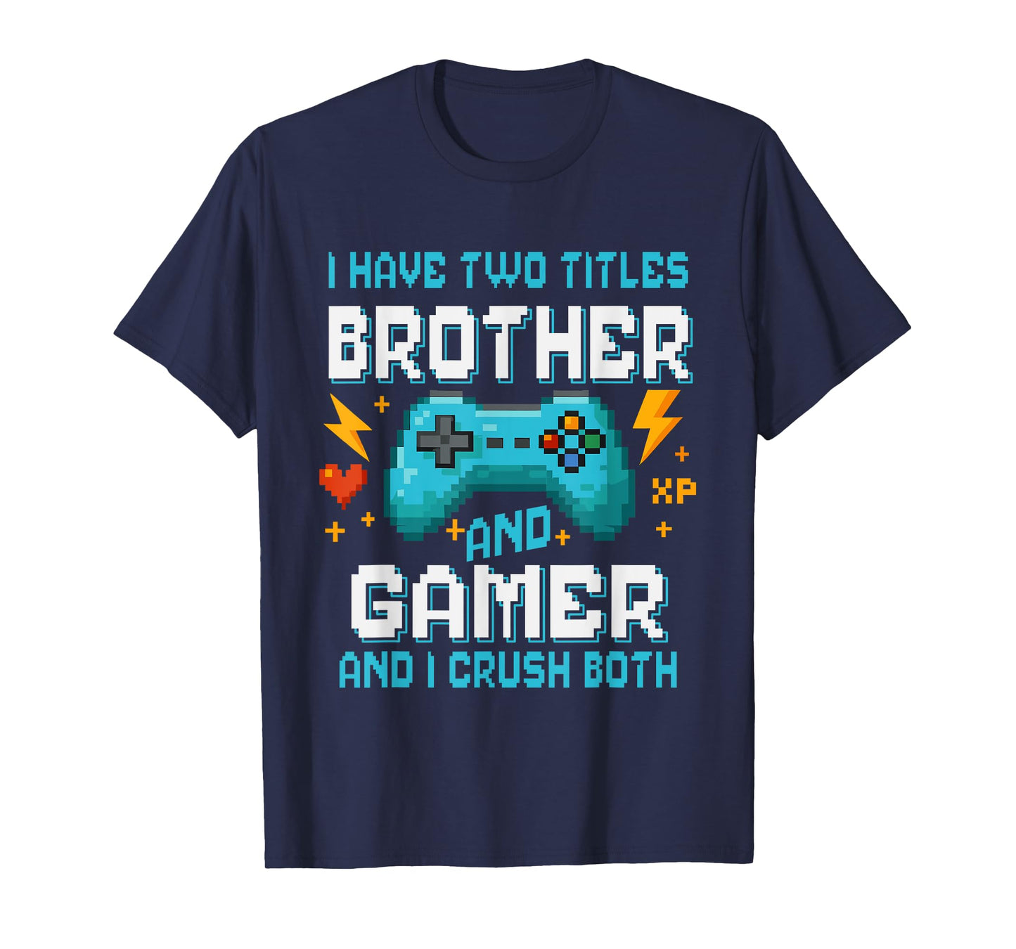 Brother& Gamer Pixel Console Video Game Player Gaming T-Shirt