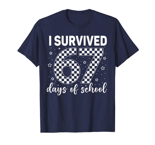 I Survived 67 Days of School Six Seven 6 7 Meme 100th Day T-Shirt